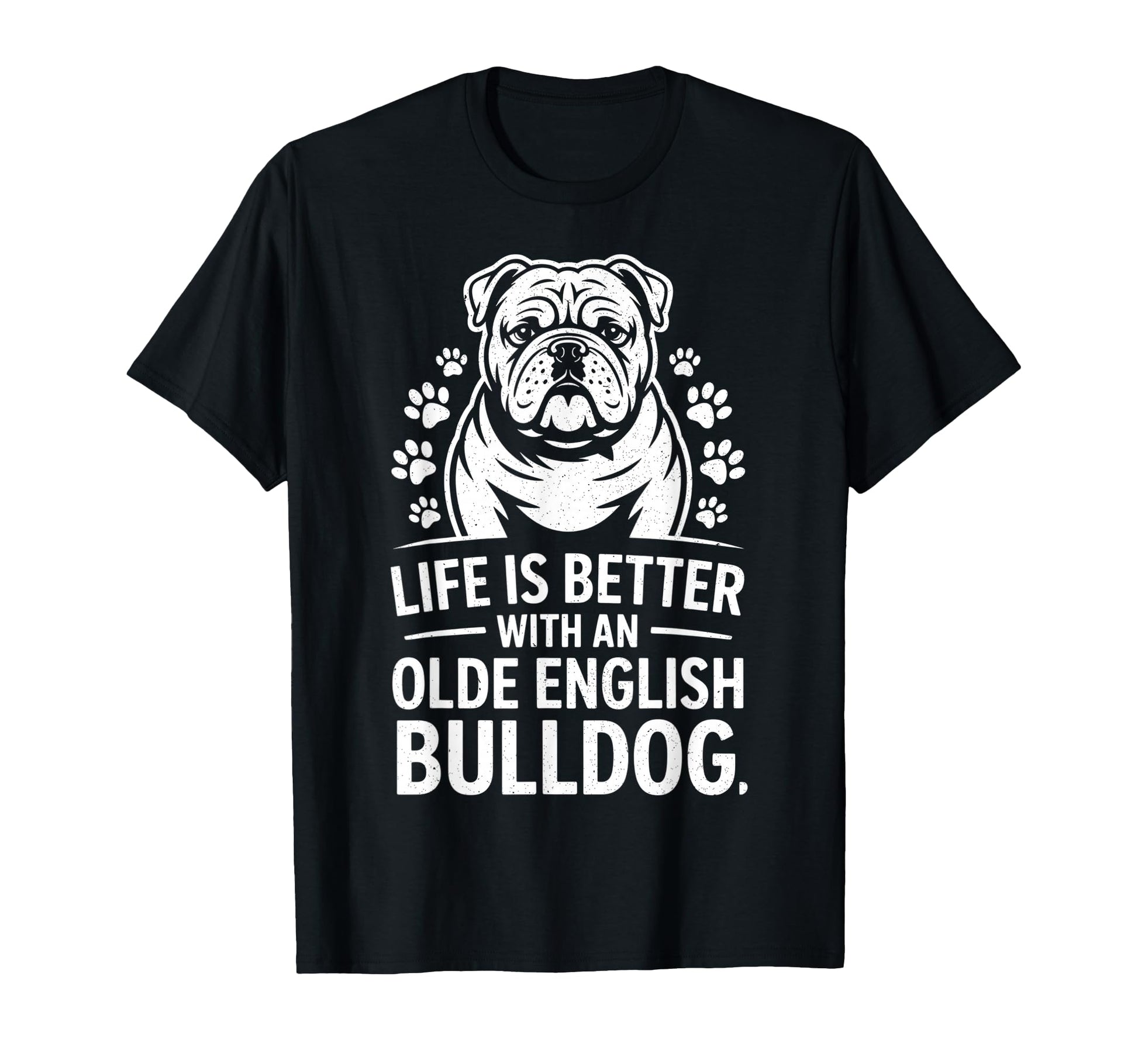 Proud Olde English Bulldog Life Is T-Shirt - Unique Graphic Men Women - T-Shirt, Sweatshirt, Hoodie