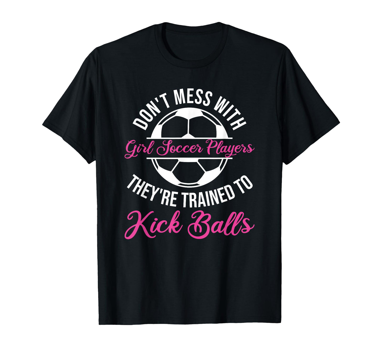 Dont Mess Soccer Players Soccer Player T-Shirt - Custom Art Print Unisex - T-Shirt, Sweatshirt, Hoodie
