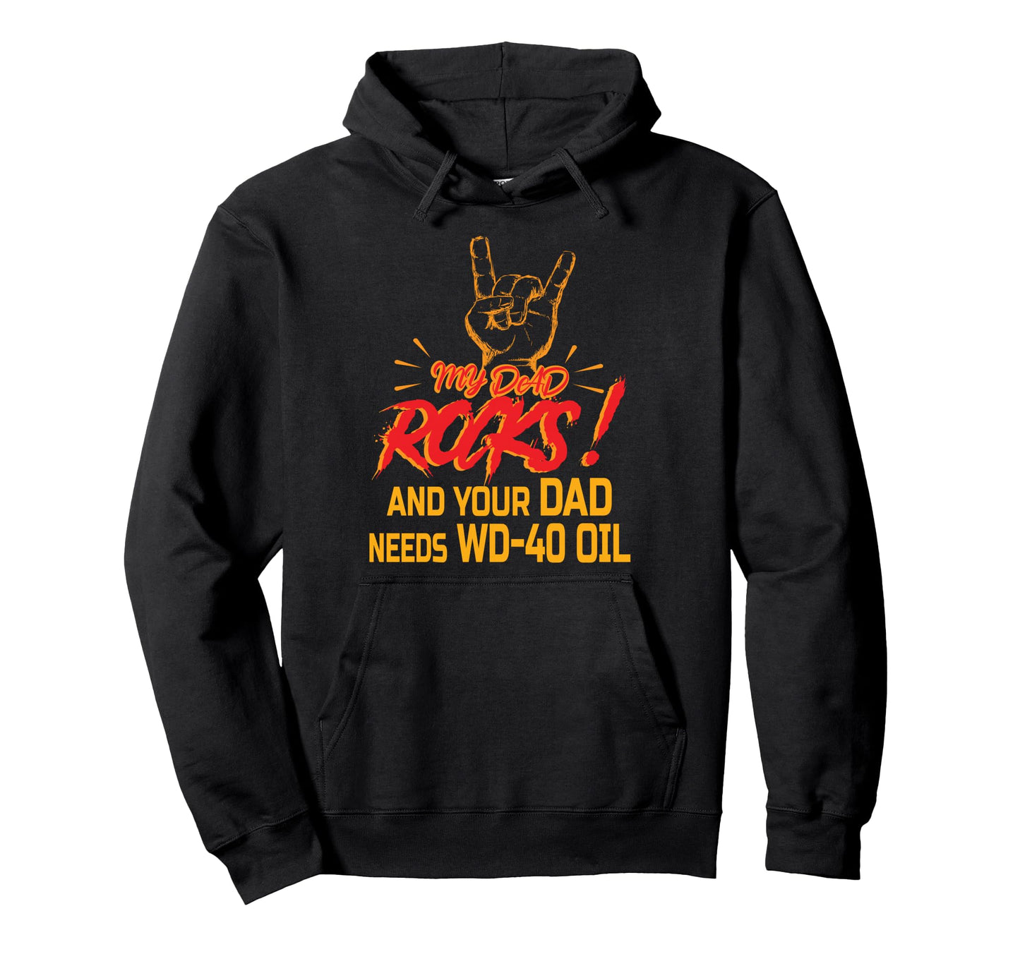 My Dad Rocks Daddy Pa Fathers Day Hoodie - Fun Novelty Design Men Women - T-Shirt, Sweatshirt, Hoodie