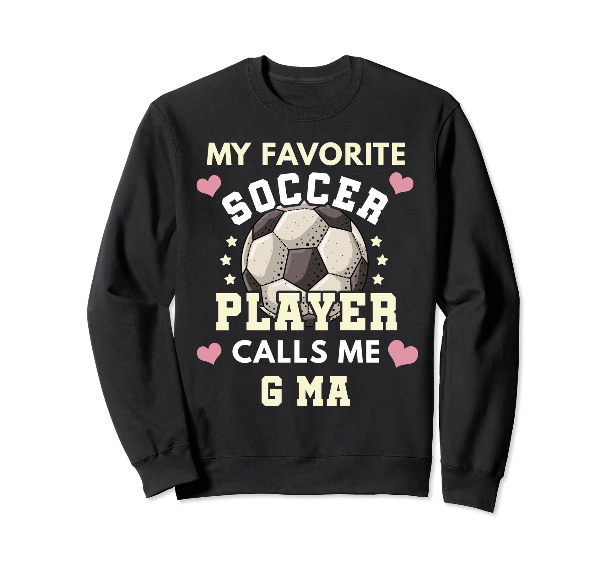 My Favorite Soccer Player Calls Me G Sweatshirt - Custom Art Print Unisex - T-Shirt, Sweatshirt, Hoodie