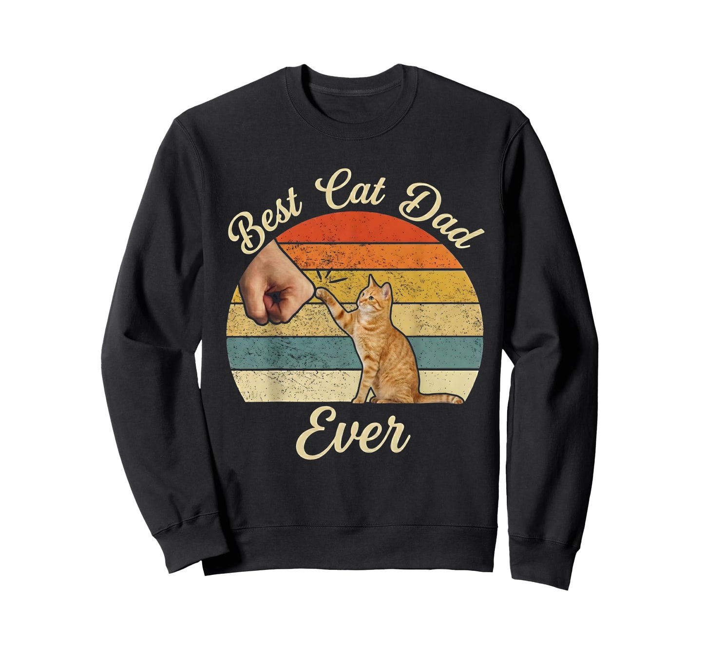 Best Cat Dad Ever Funny Cat Daddy Sweatshirt - Trendy Graphic for Adults - T-Shirt, Sweatshirt, Hoodie