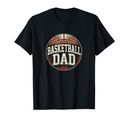 Basketball Dad Fathers Day Dad T-Shirt - Unique Graphic for Adults - T-Shirt, Sweatshirt, Hoodie