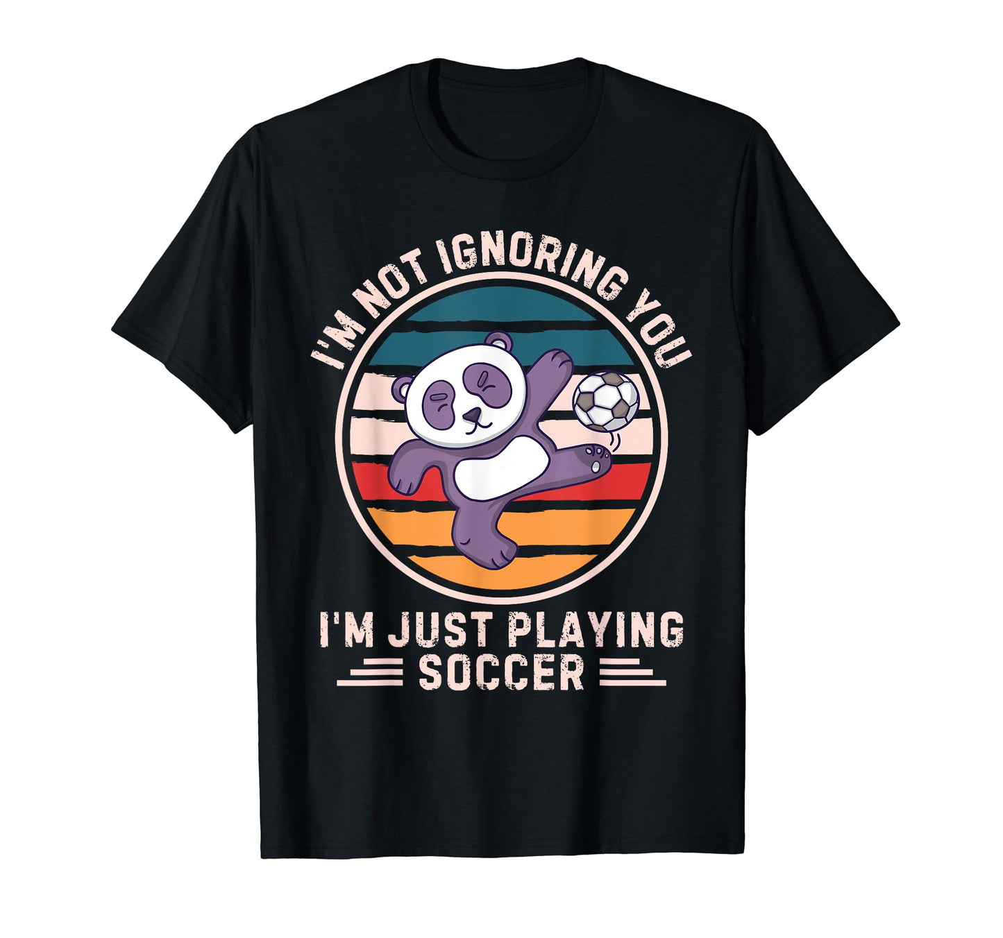 Panda Im Not Ignoring You Im Just T-Shirt - Casual Everyday Wear Men Women - T-Shirt, Sweatshirt, Hoodie