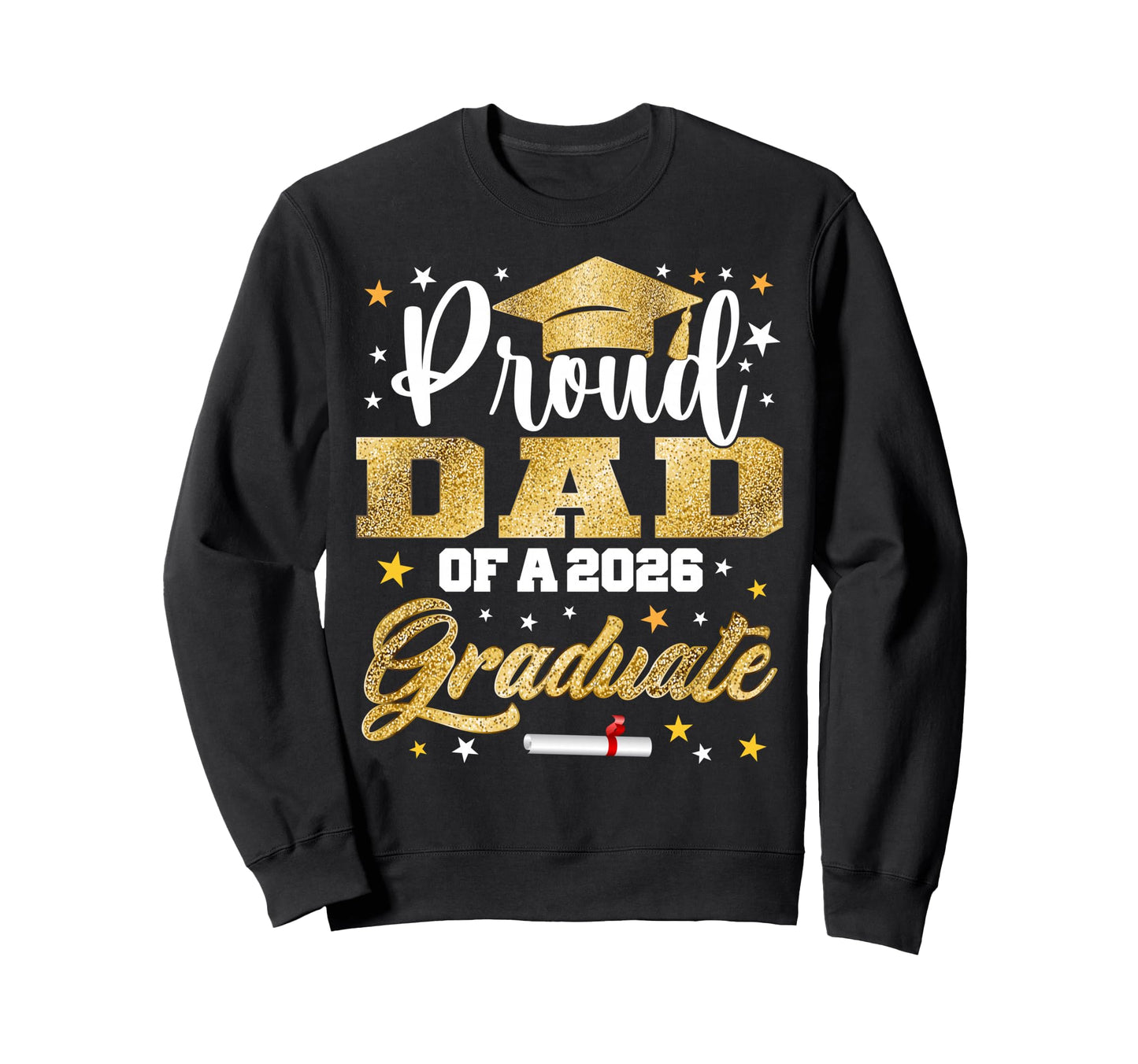 Proud Dad 2026 Graduate Awesome Sweatshirt - Streetwear Style Unisex - T-Shirt, Sweatshirt, Hoodie