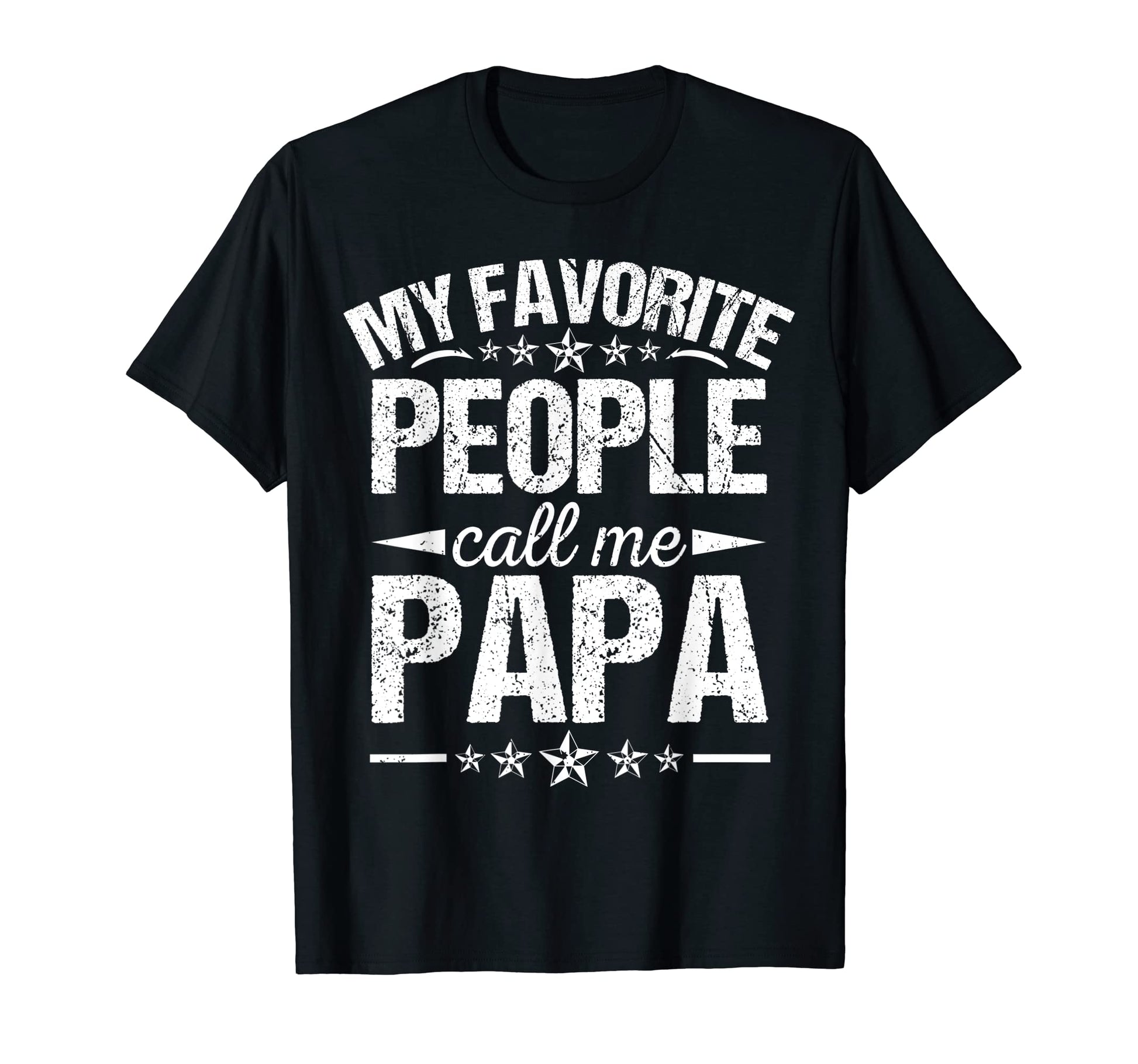 Mens My Favorite People Call Me Papa T-Shirt - Unique Graphic Unisex - T-Shirt, Sweatshirt, Hoodie