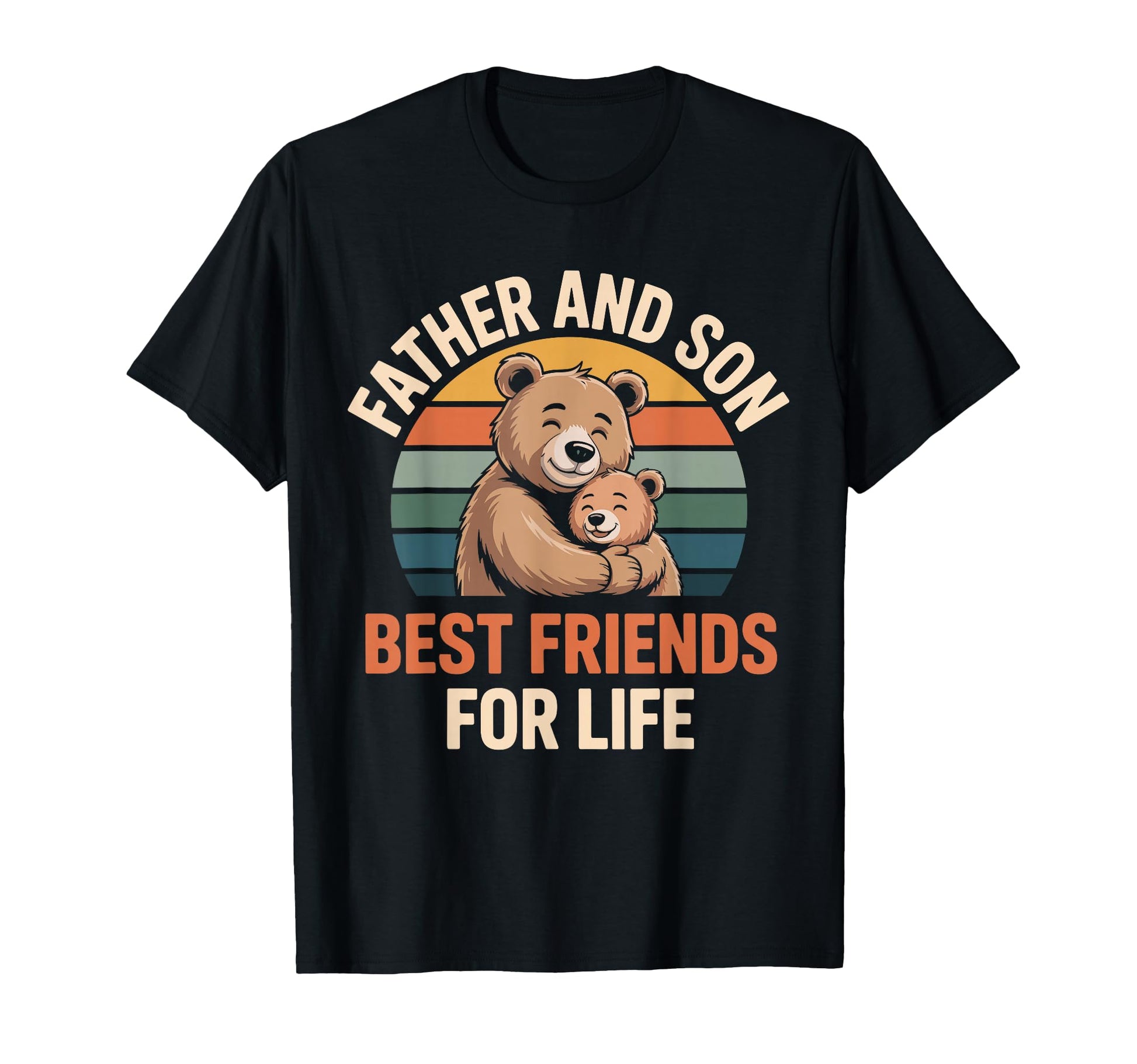 Father Son Bear Best Friends Life Dad Son T-Shirt - Novelty Apparel Unisex - T-Shirt, Sweatshirt, Hoodie
