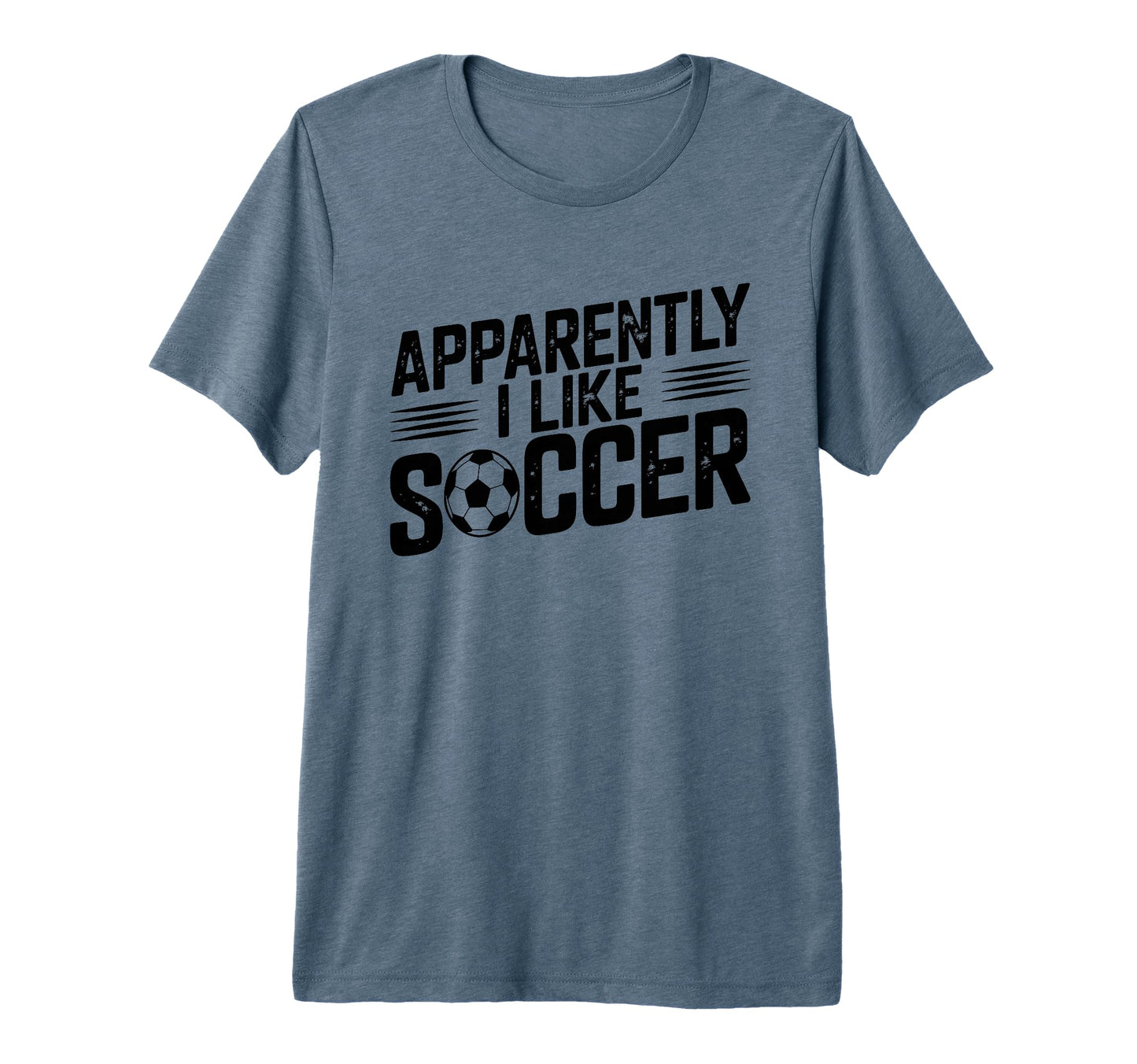 Apparently I Like Soccer Season Funny T-Shirt - Minimalist Print Unisex - T-Shirt, Sweatshirt, Hoodie