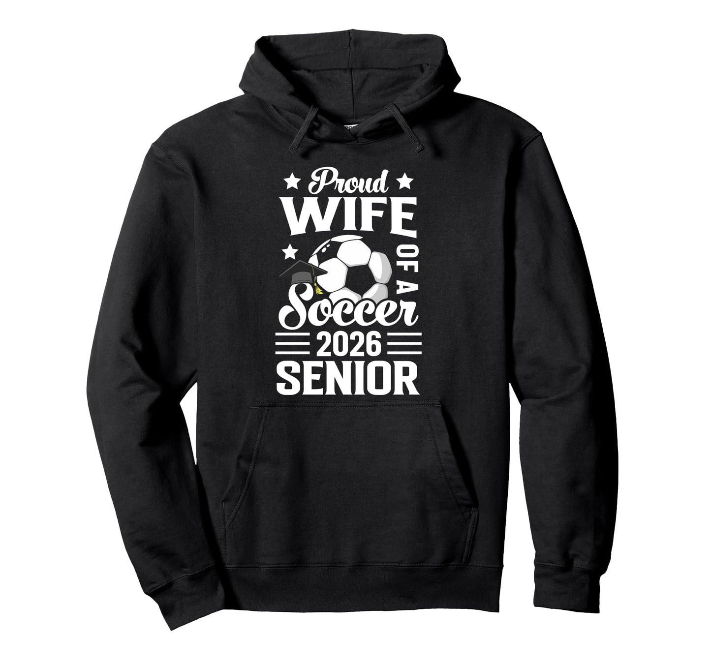 Soccer Senior Wife Class 2026 Graduation Hoodie - Trendy Graphic Unisex - T-Shirt, Sweatshirt, Hoodie