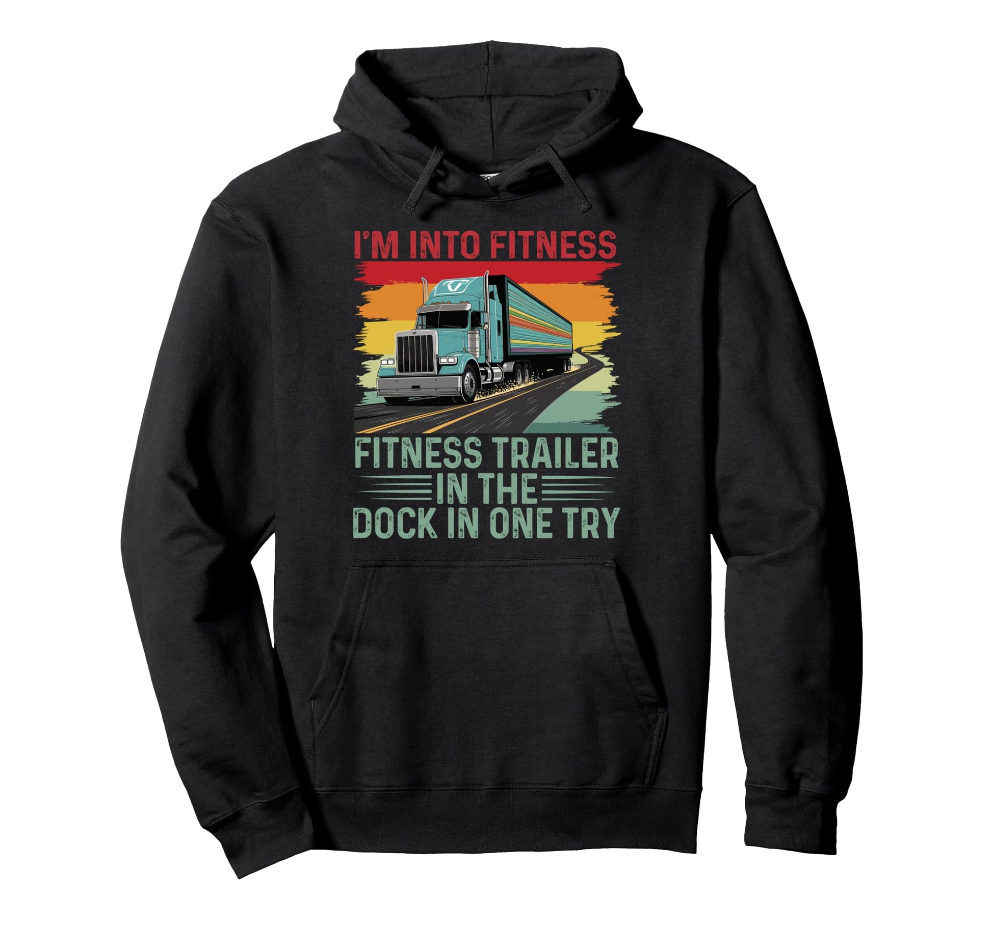 Im Into Fitness Fitness Trailer Dock Hoodie - Casual Everyday Wear Unisex - T-Shirt, Sweatshirt, Hoodie