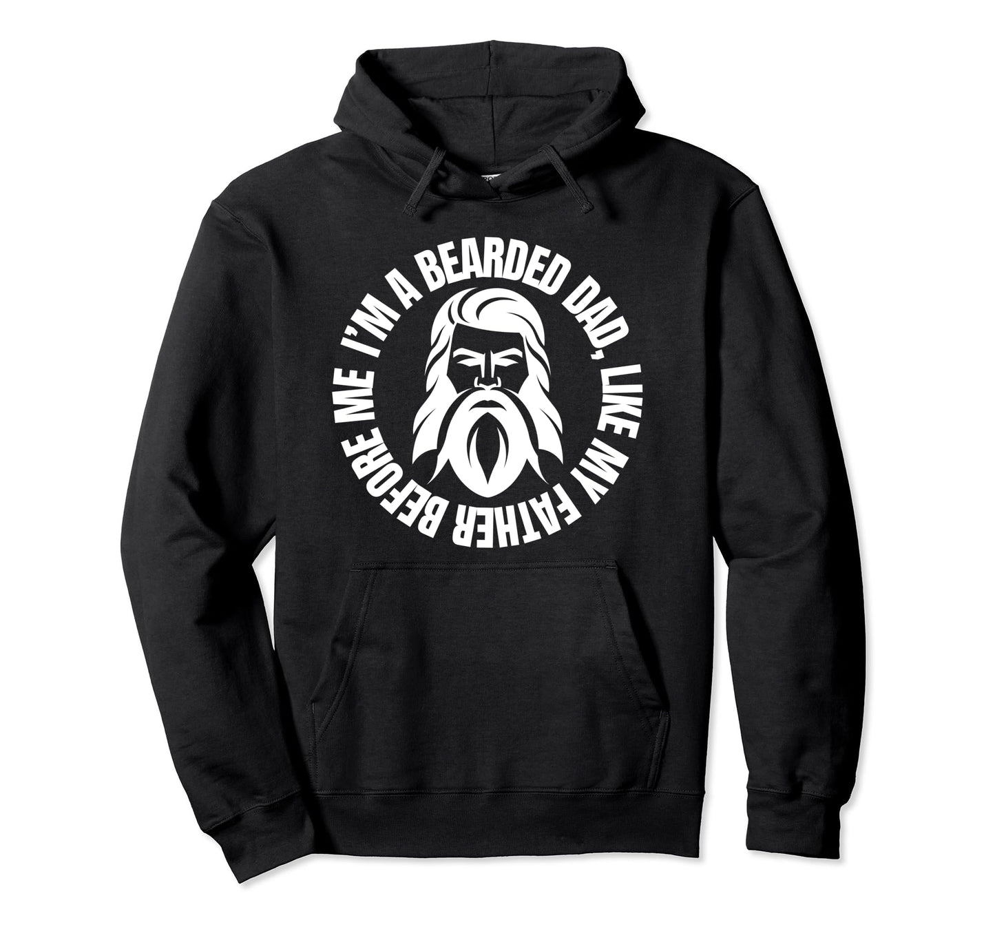 Bearded Dad Father Day Daddy Funny Dad Hoodie - Novelty Apparel Unisex - T-Shirt, Sweatshirt, Hoodie