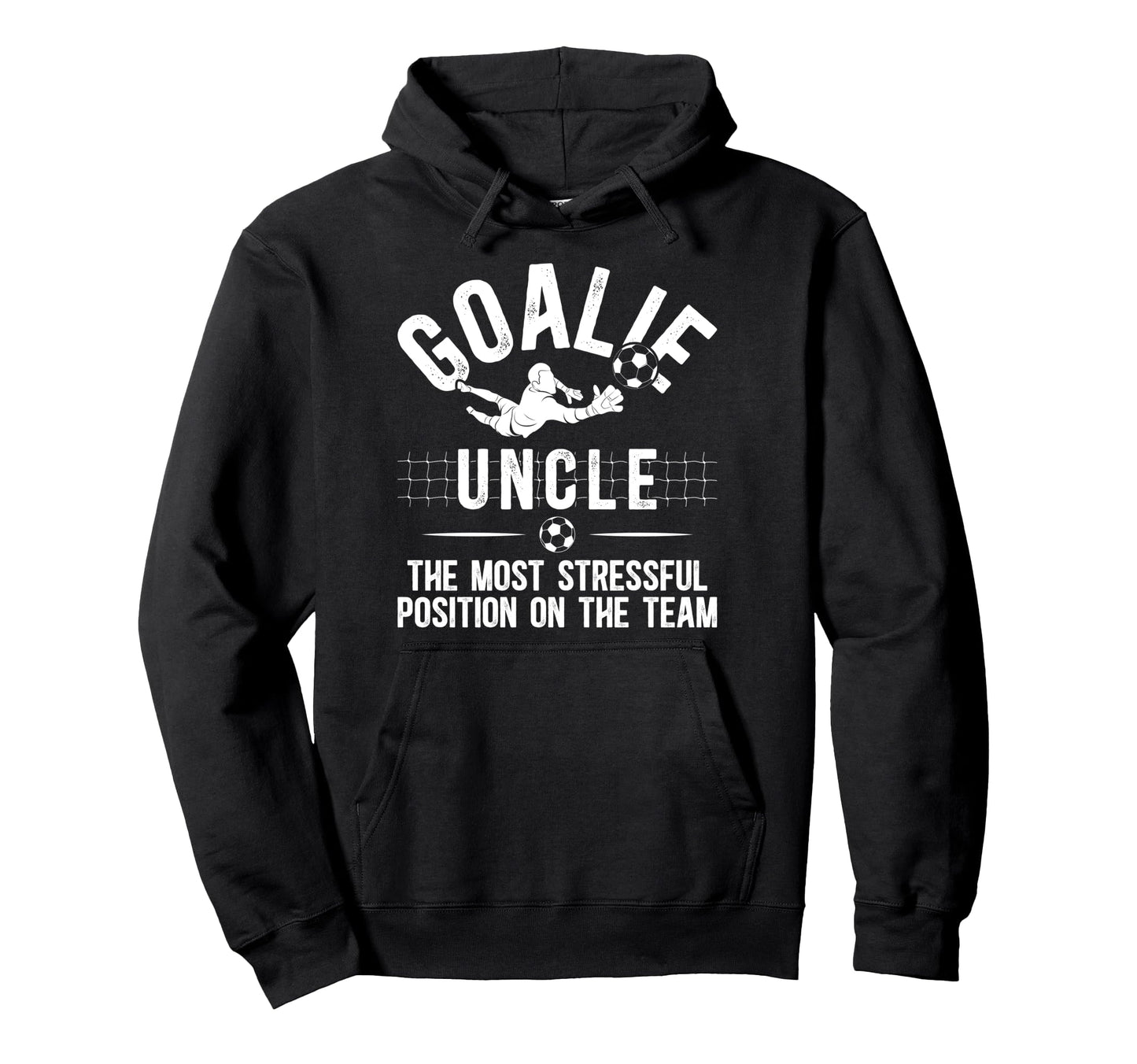 Funny Soccer Goalie Uncle Soccer Hoodie - Streetwear Style for Adults - T-Shirt, Sweatshirt, Hoodie