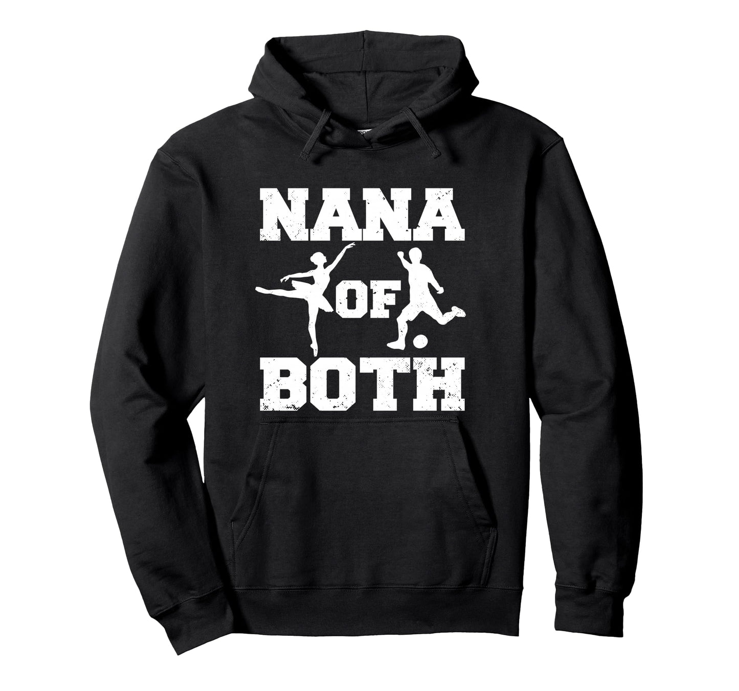 Nana Both Ballet Soccer Funny Dance Hoodie - Fun Novelty Design Men Women - T-Shirt, Sweatshirt, Hoodie