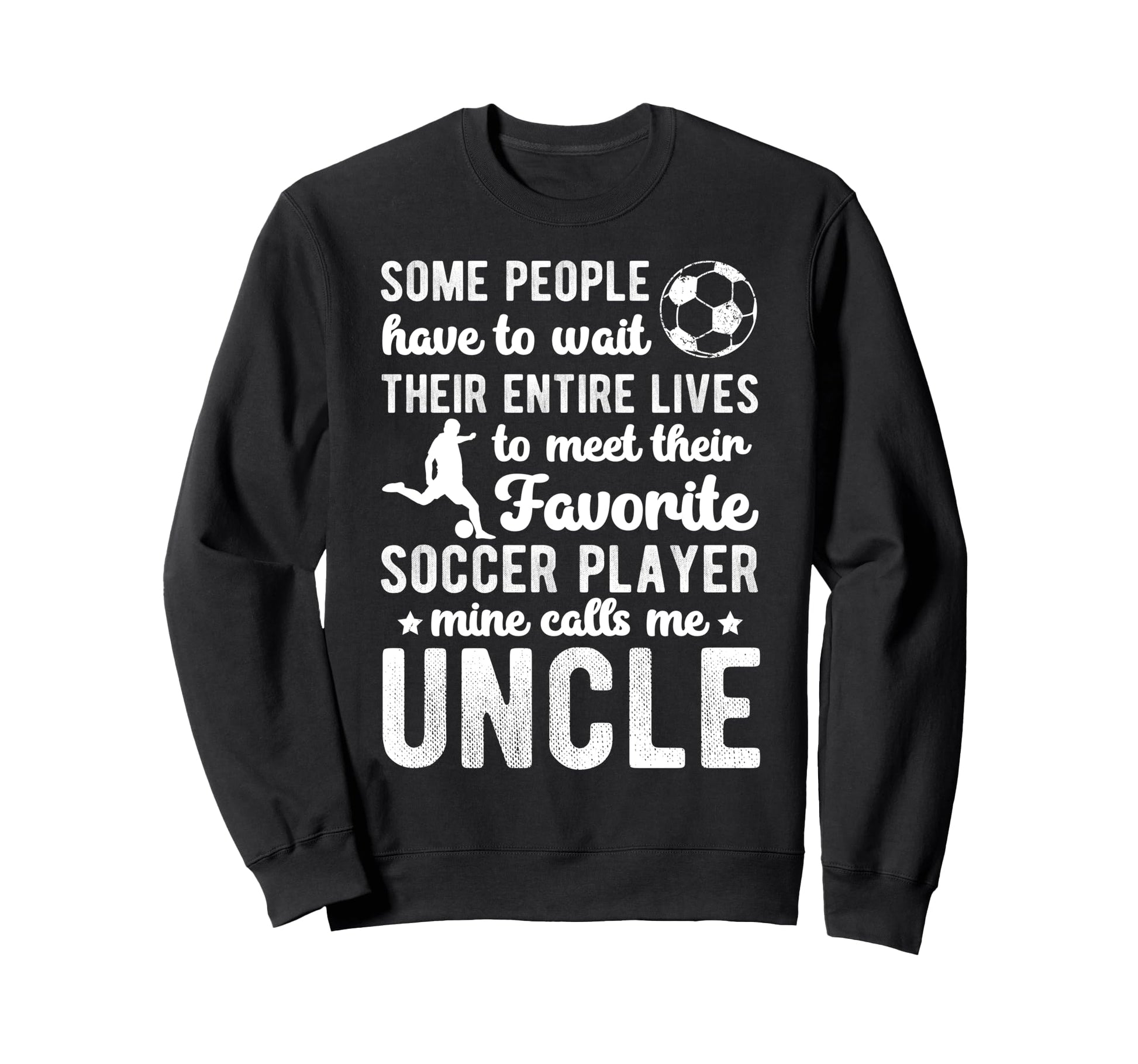 Soccer Uncle Proud Uncle Soccer Sweatshirt - Unique Graphic for Adults - T-Shirt, Sweatshirt, Hoodie