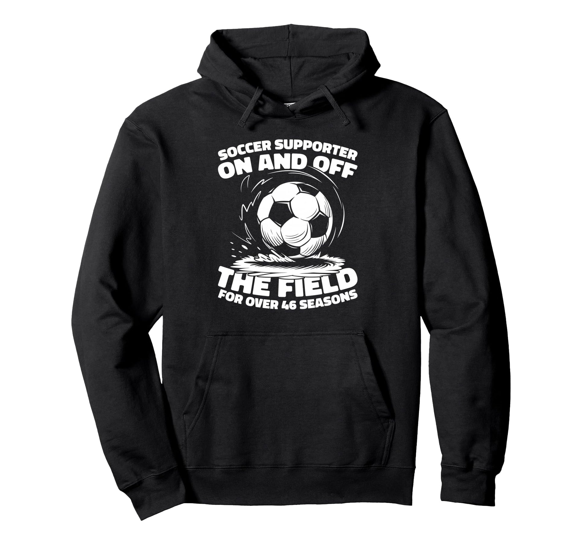 46Th Birthday Player Team Sports Soccer Hoodie - Trendy Graphic for Adults - T-Shirt, Sweatshirt, Hoodie