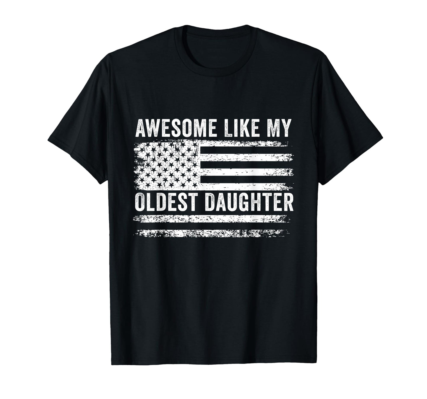 Awesome Like My Oldest Daughter T-Shirt - Custom Art Print Men Women - T-Shirt, Sweatshirt, Hoodie