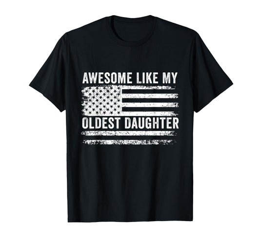 Awesome Like My Oldest Daughter T-Shirt - Custom Art Print Men Women - T-Shirt, Sweatshirt, Hoodie