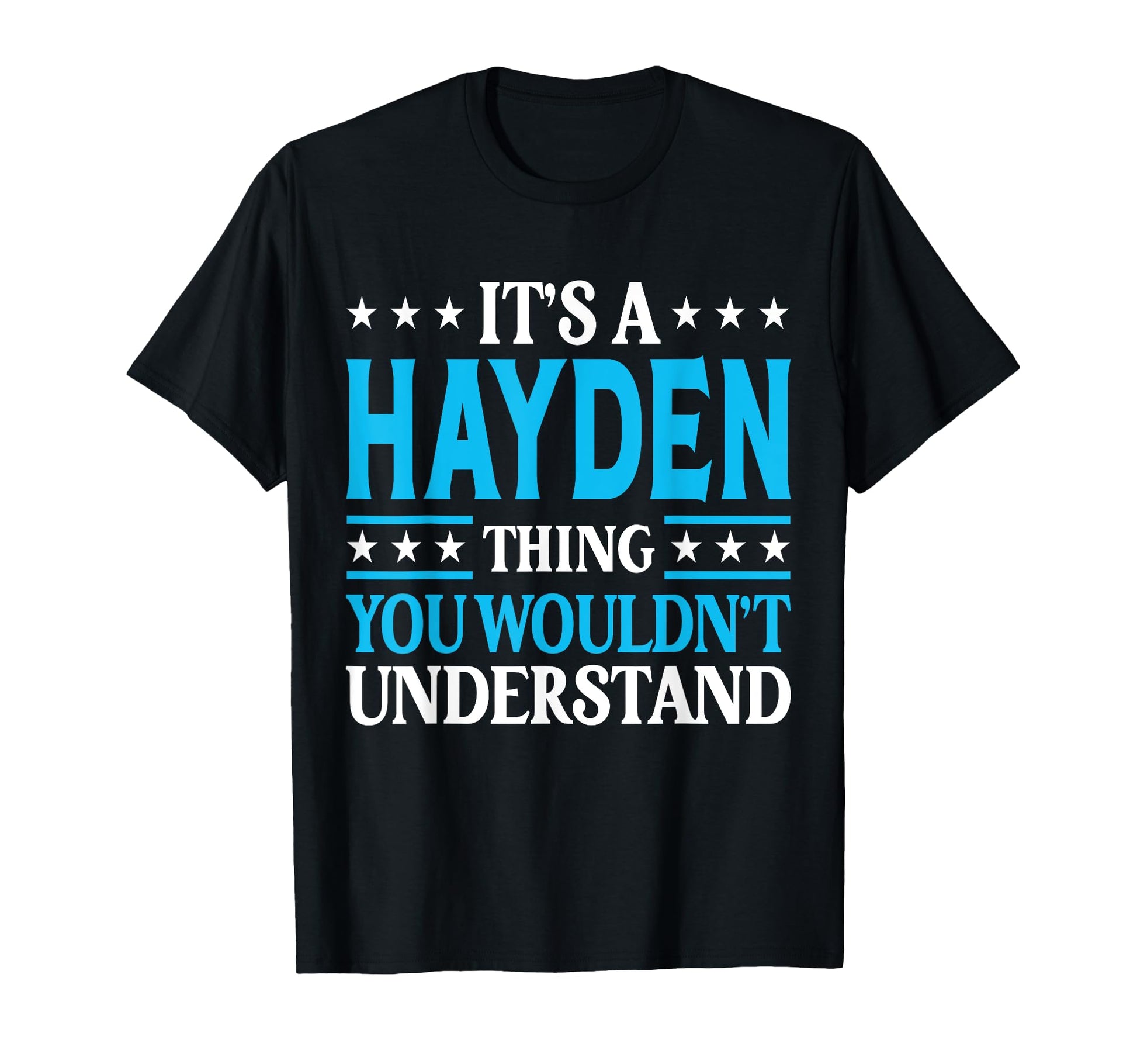 Its Hayden Thing Personal Name Funny T-Shirt - Unique Graphic for Adults - T-Shirt, Sweatshirt, Hoodie
