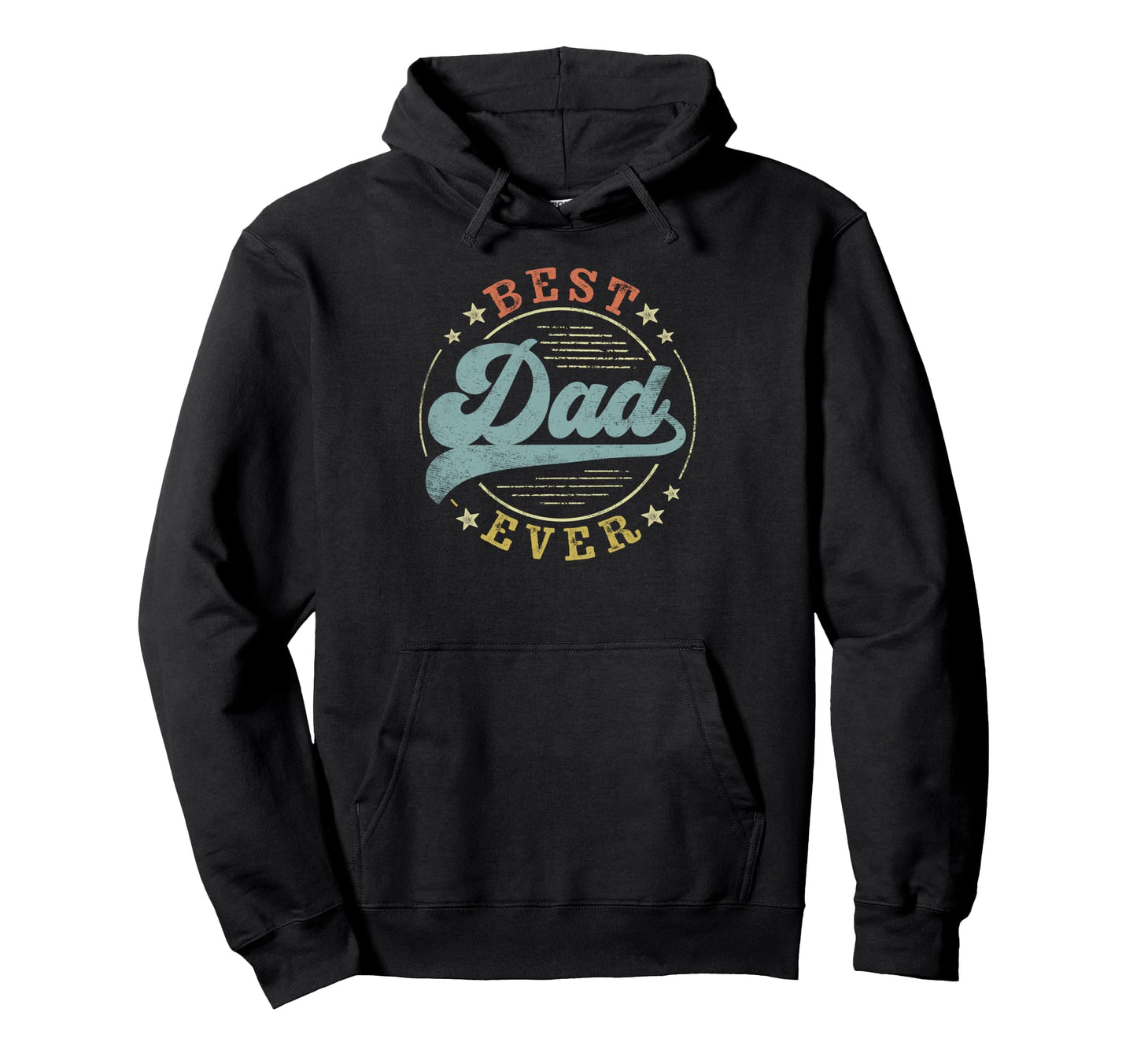 Best Dad Ever Fathers Day Dad Hoodie - Casual Everyday Wear for Adults - T-Shirt, Sweatshirt, Hoodie