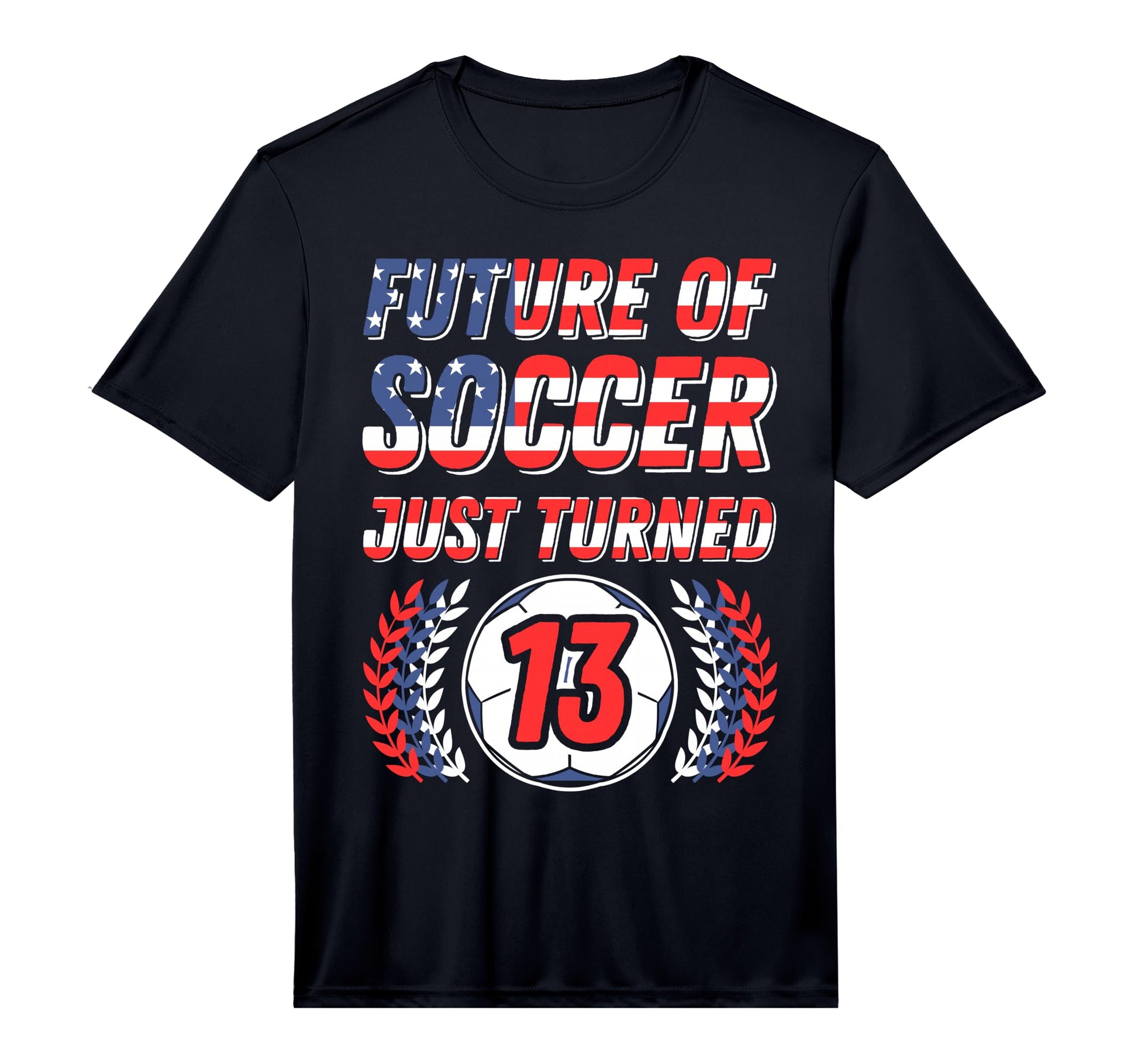 Future Soccer Just Turned 13 Birthday T-Shirt - Custom Art Print Unisex - T-Shirt, Sweatshirt, Hoodie