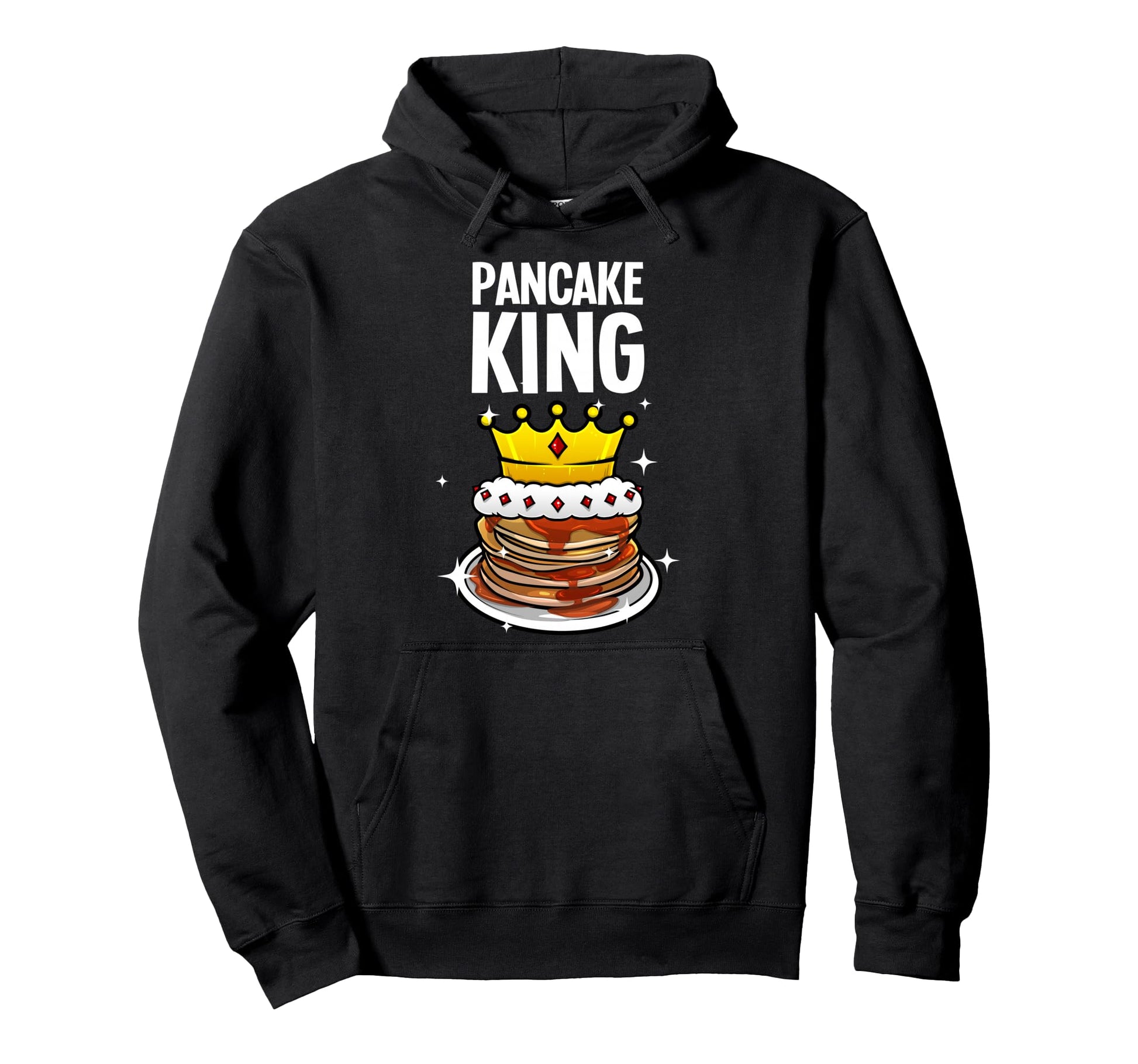 Funny Pancake King Pancake Lover Dad Hoodie - Graphic Print Unisex - T-Shirt, Sweatshirt, Hoodie