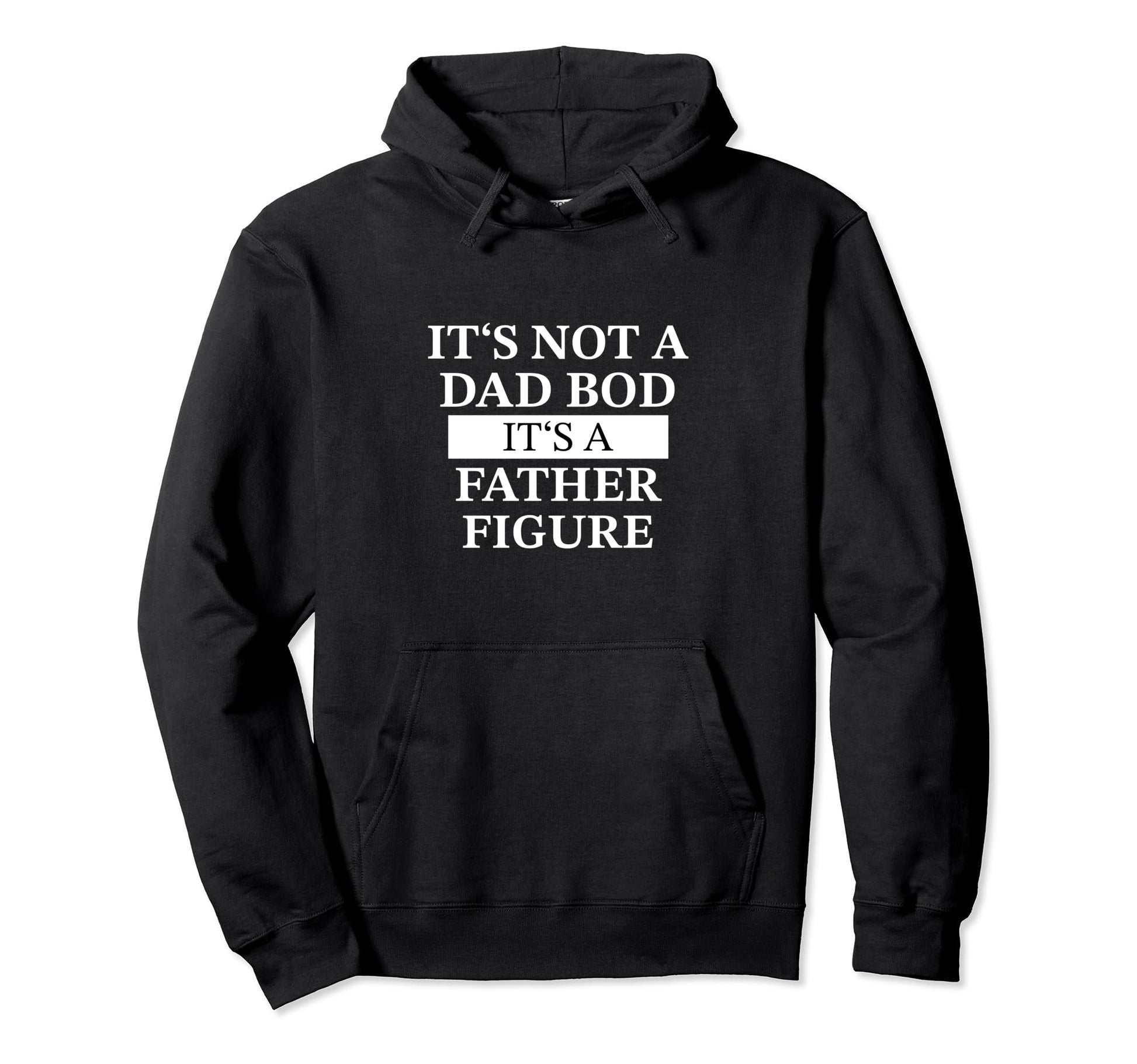 Daddy Dad Fun Its Not Dad Bod Its Hoodie - Custom Art Print for Adults - T-Shirt, Sweatshirt, Hoodie
