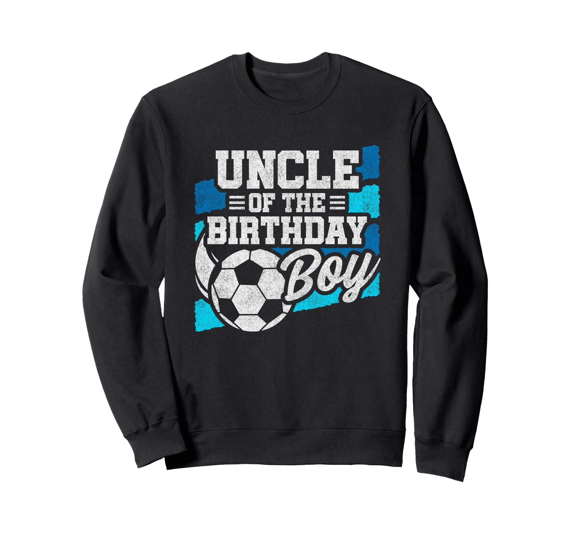 Soccer Birthday Birthday Uncle Soccer Sweatshirt - Graphic Print Unisex - T-Shirt, Sweatshirt, Hoodie