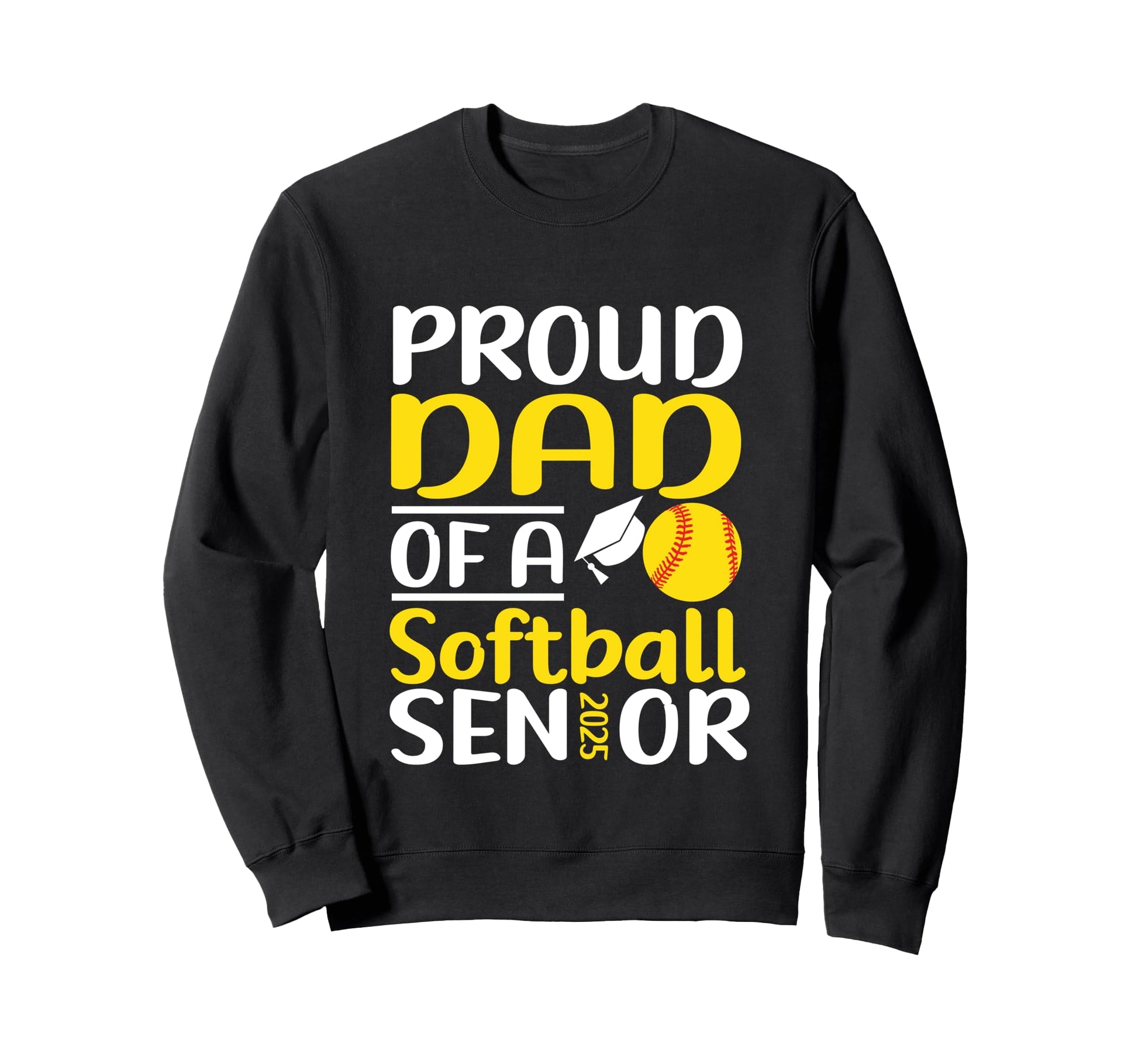 Proud Dad Softball Senior Sweatshirt - Casual Everyday Wear for Adults - T-Shirt, Sweatshirt, Hoodie