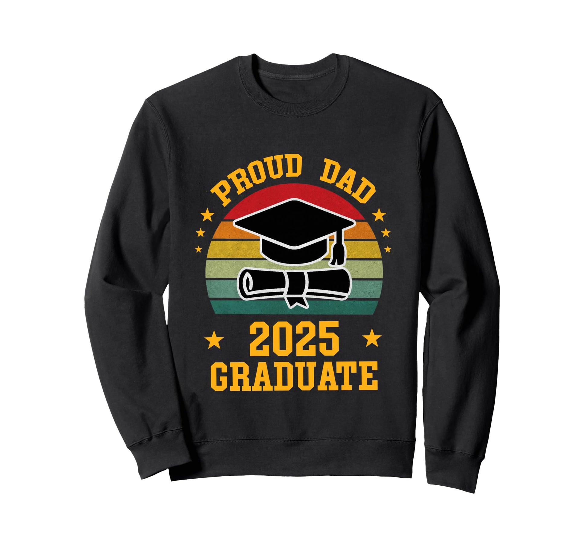 Proud Dad 2025 Graduate Senior Sweatshirt - Fun Novelty Design for Adults - T-Shirt, Sweatshirt, Hoodie