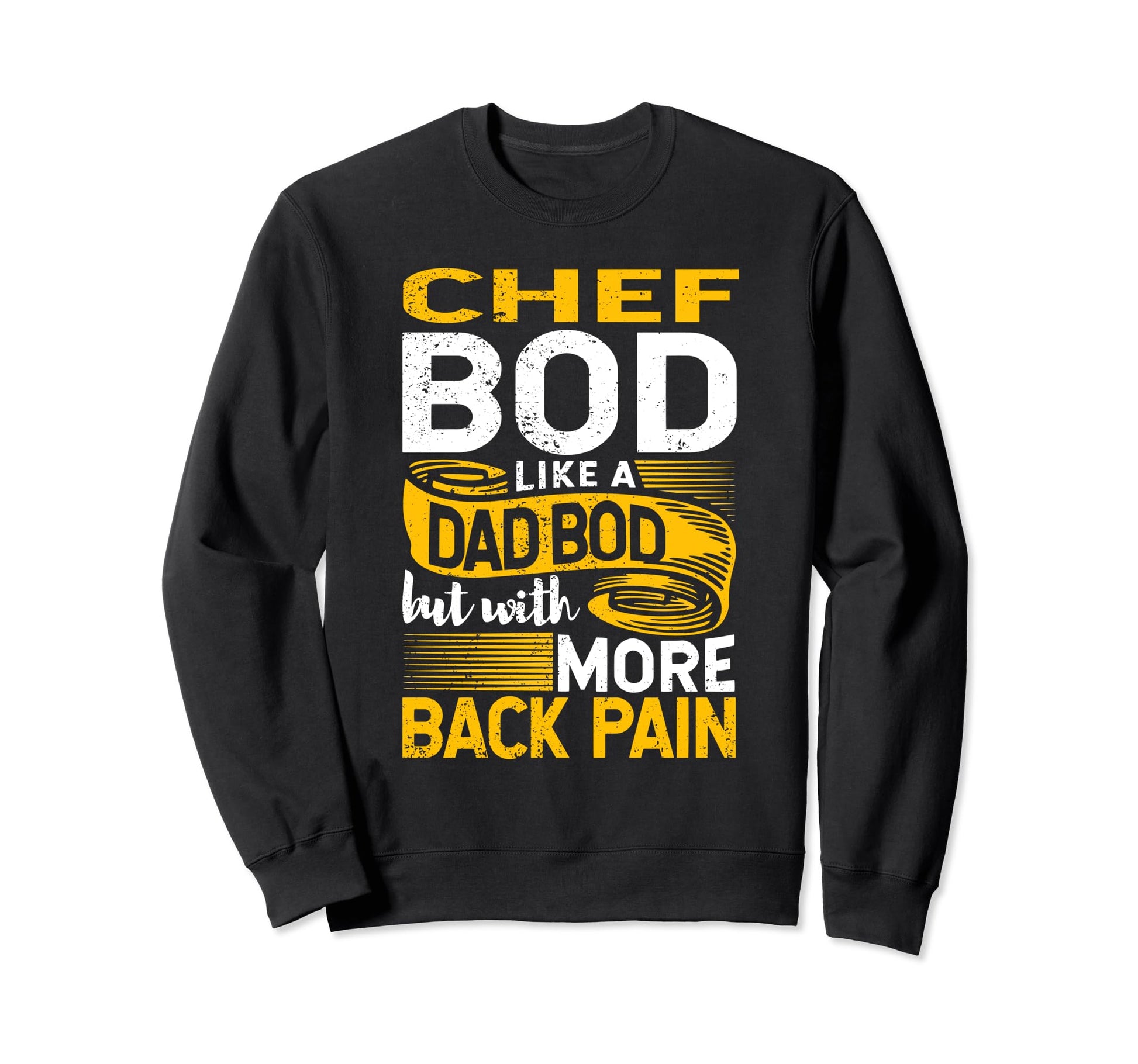 Chef Bod Like Dad Bod Kitchen Cook Sweatshirt - Trendy Graphic Unisex - T-Shirt, Sweatshirt, Hoodie