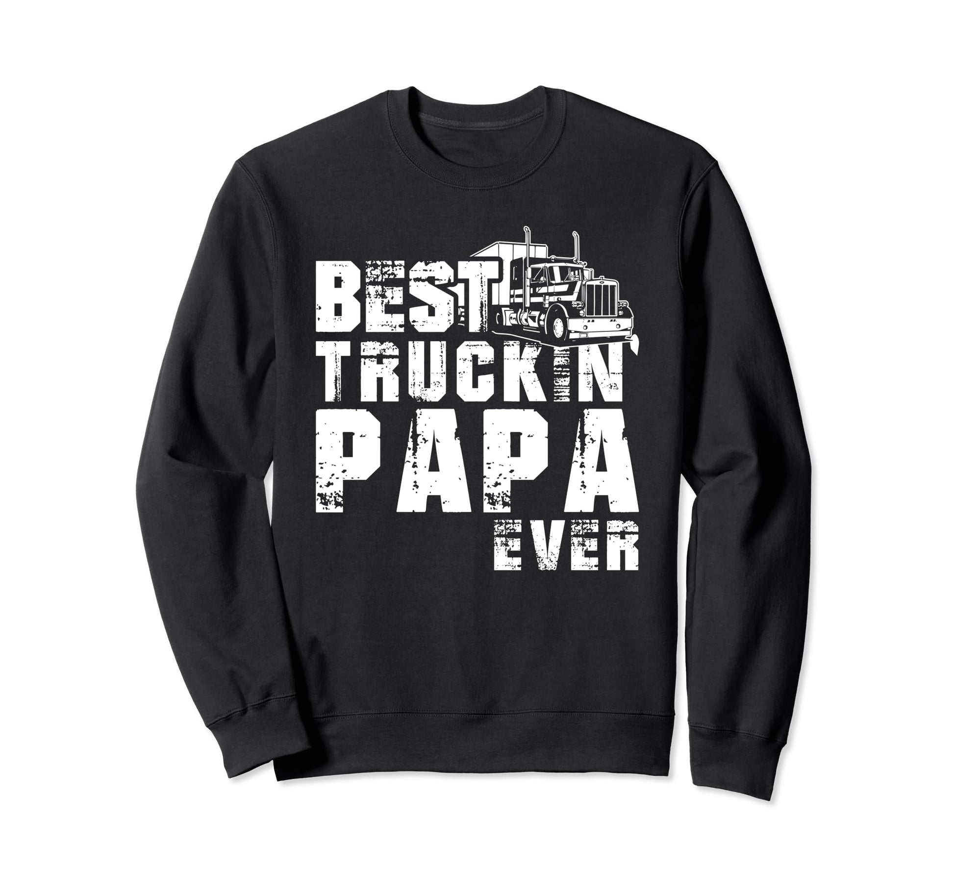 Funny Best Truckin Papa Gift Semi Sweatshirt - Trendy Graphic Men Women - T-Shirt, Sweatshirt, Hoodie