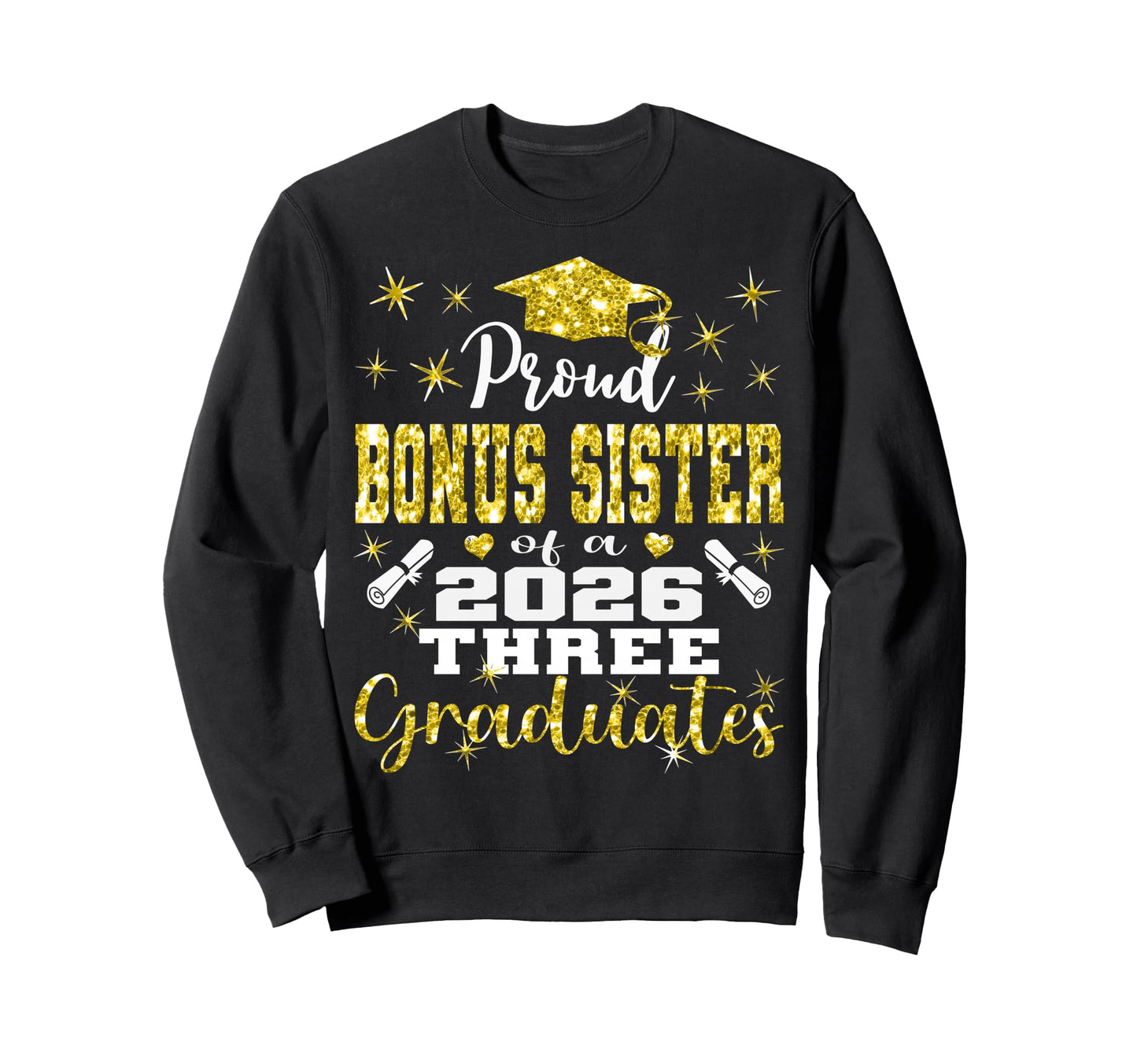 Proud Bonus Sister Three 2026 Sweatshirt - Casual Everyday Wear for Adults - T-Shirt, Sweatshirt, Hoodie
