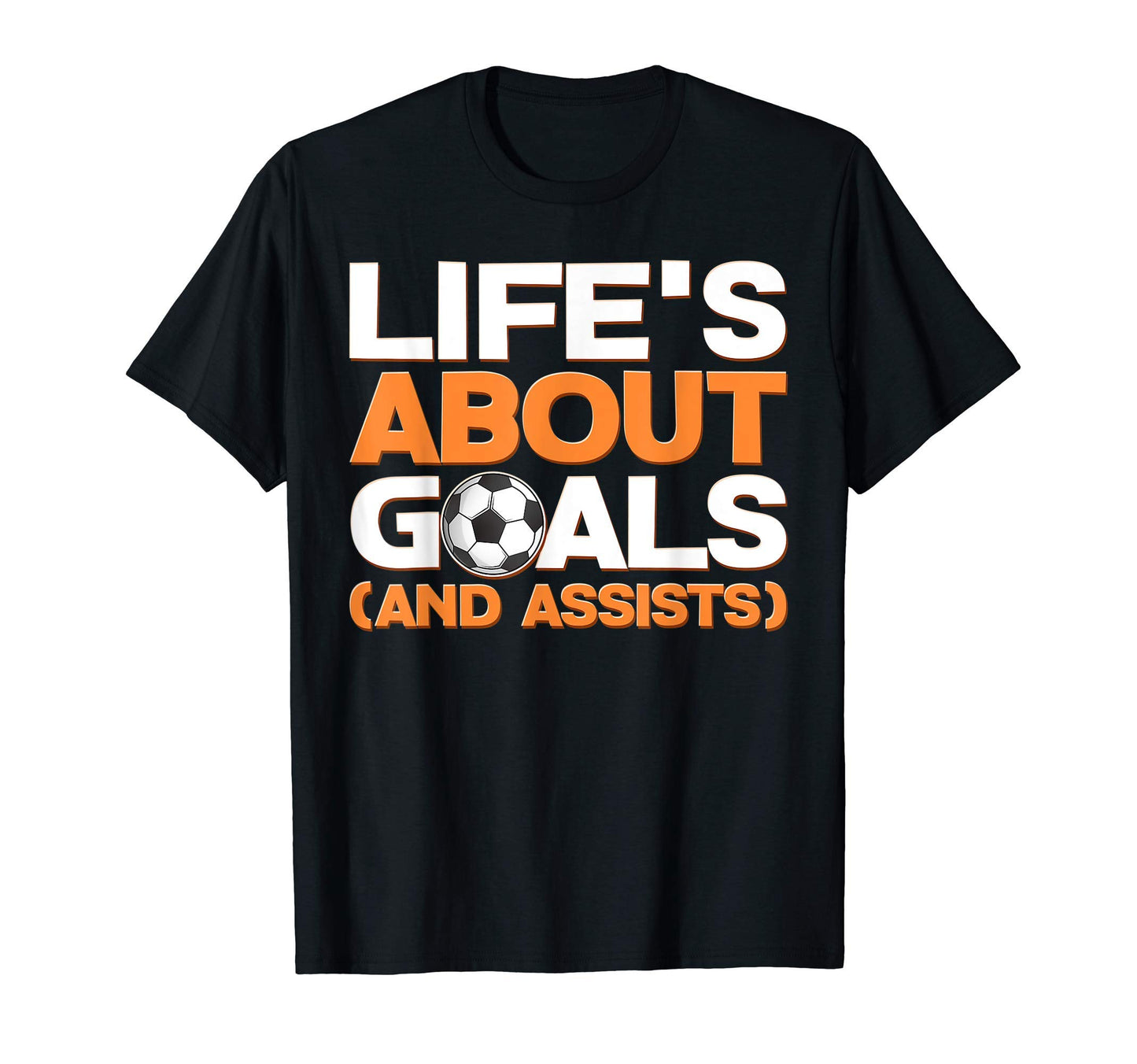 Funny Life About Goals And Assists T-Shirt - Minimalist Print Men Women - T-Shirt, Sweatshirt, Hoodie