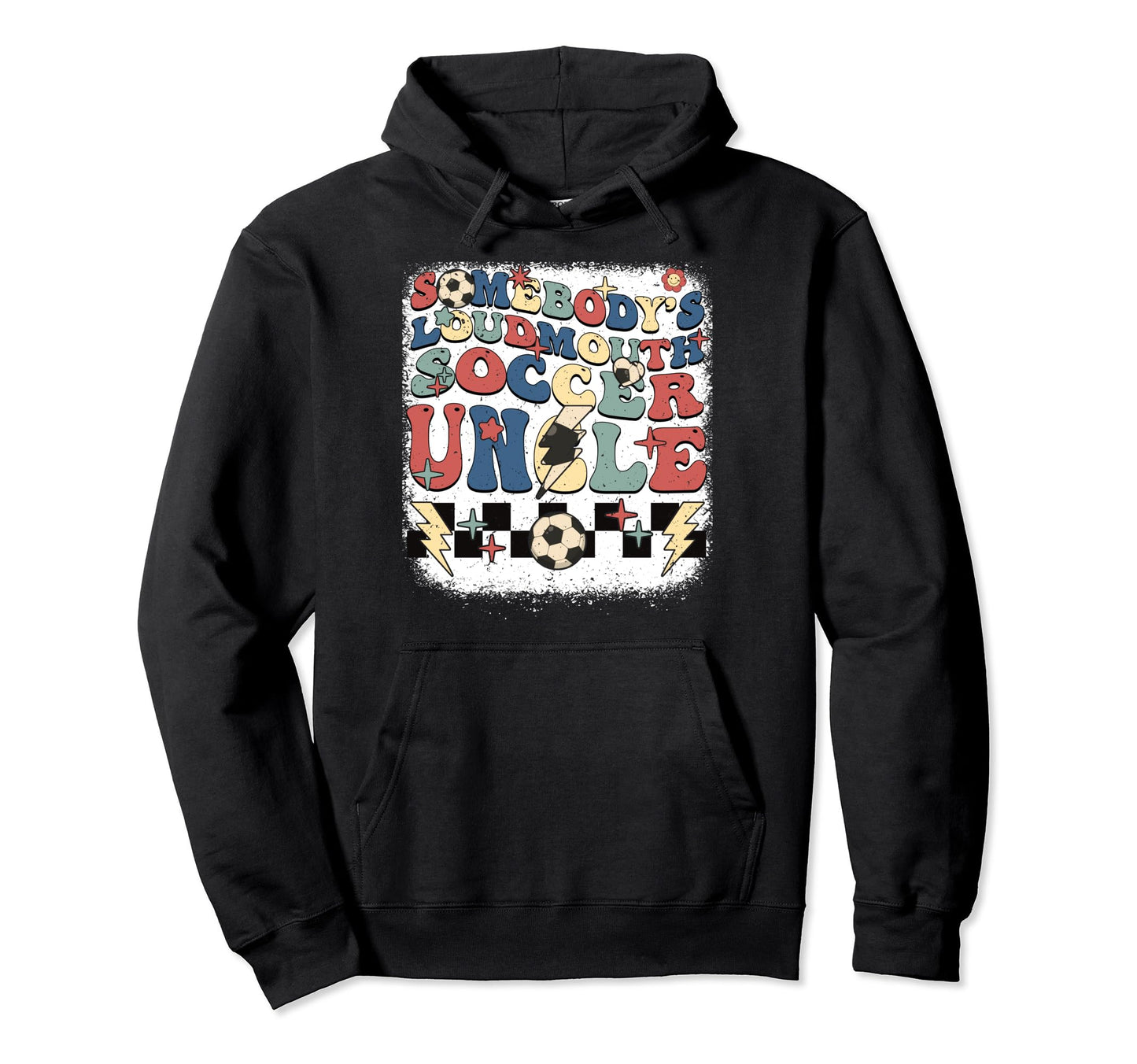 Somebody Loudmouth Uncle Soccer Hoodie - Streetwear Style Men Women - T-Shirt, Sweatshirt, Hoodie