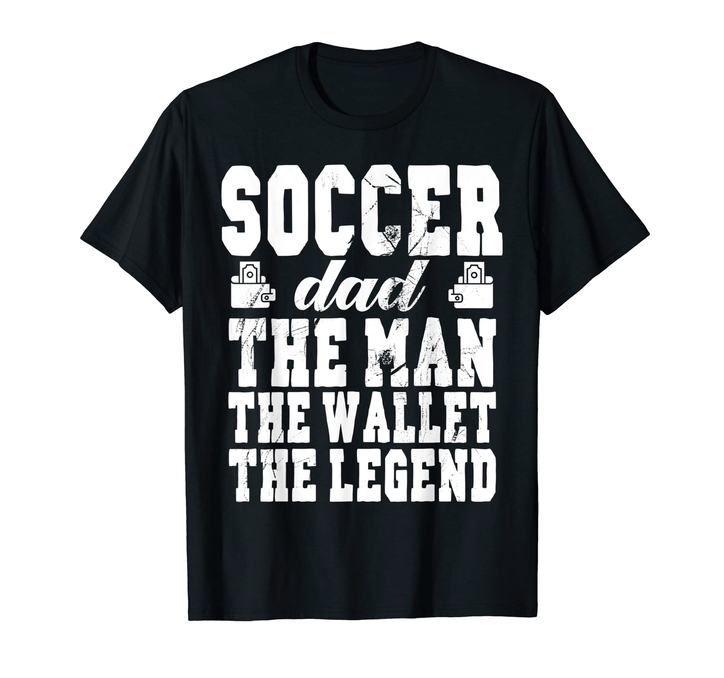 Mens Funny Soccer Dad Wallet Legend T-Shirt - Fun Novelty Design Unisex - T-Shirt, Sweatshirt, Hoodie