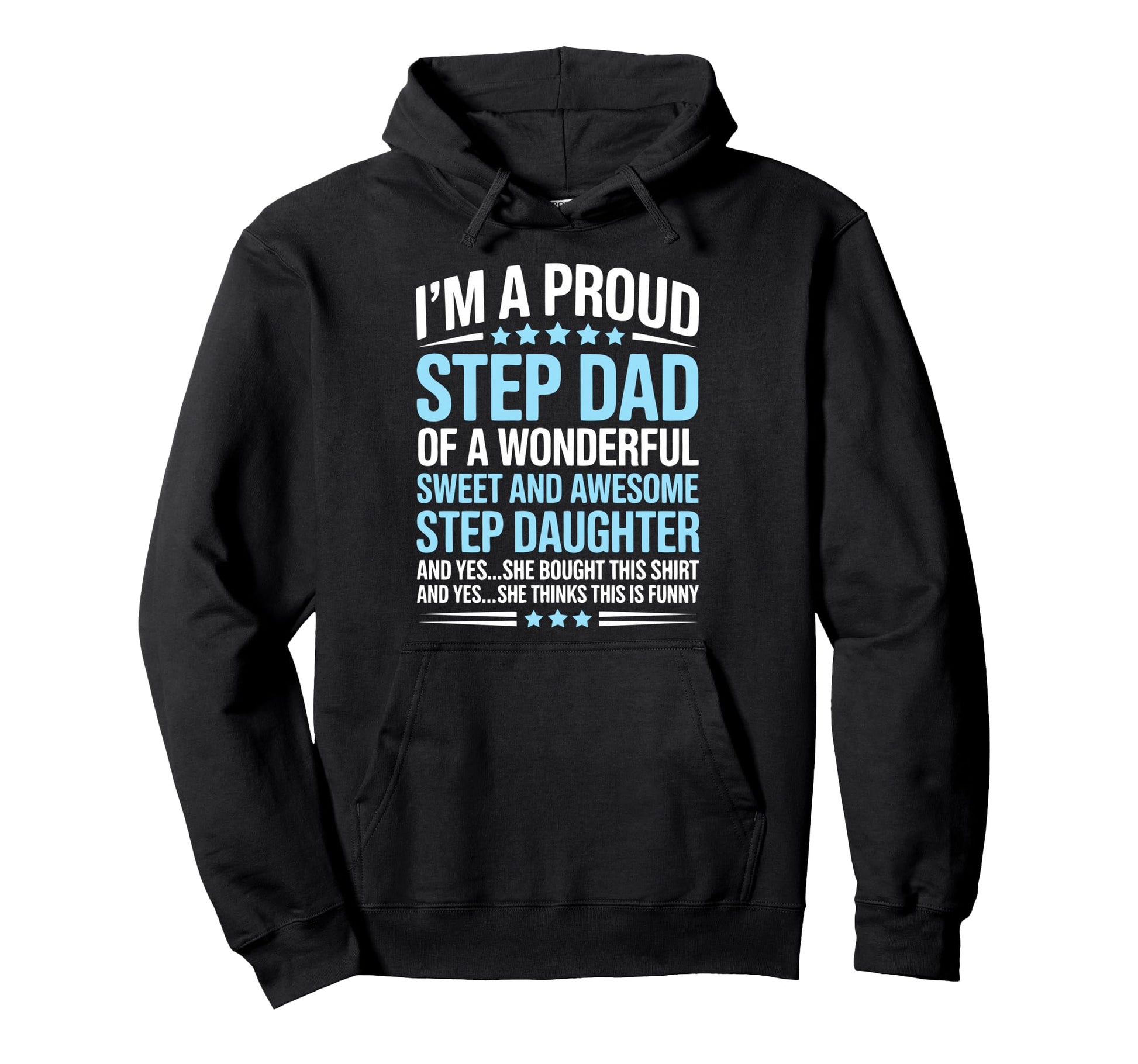 Stepfather Daughter Stepdad Step Parent Hoodie - Novelty Apparel Men Women - T-Shirt, Sweatshirt, Hoodie