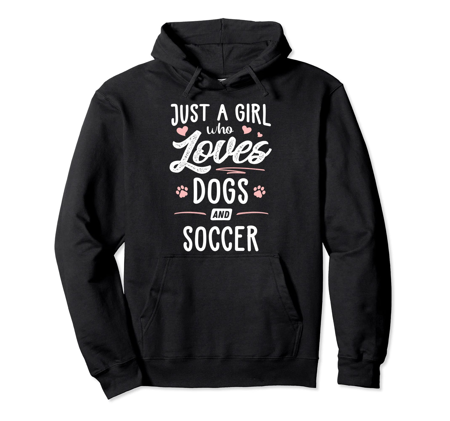 Just Who Loves Dogs And Soccer Gift Dog Hoodie - Streetwear Style Unisex - T-Shirt, Sweatshirt, Hoodie