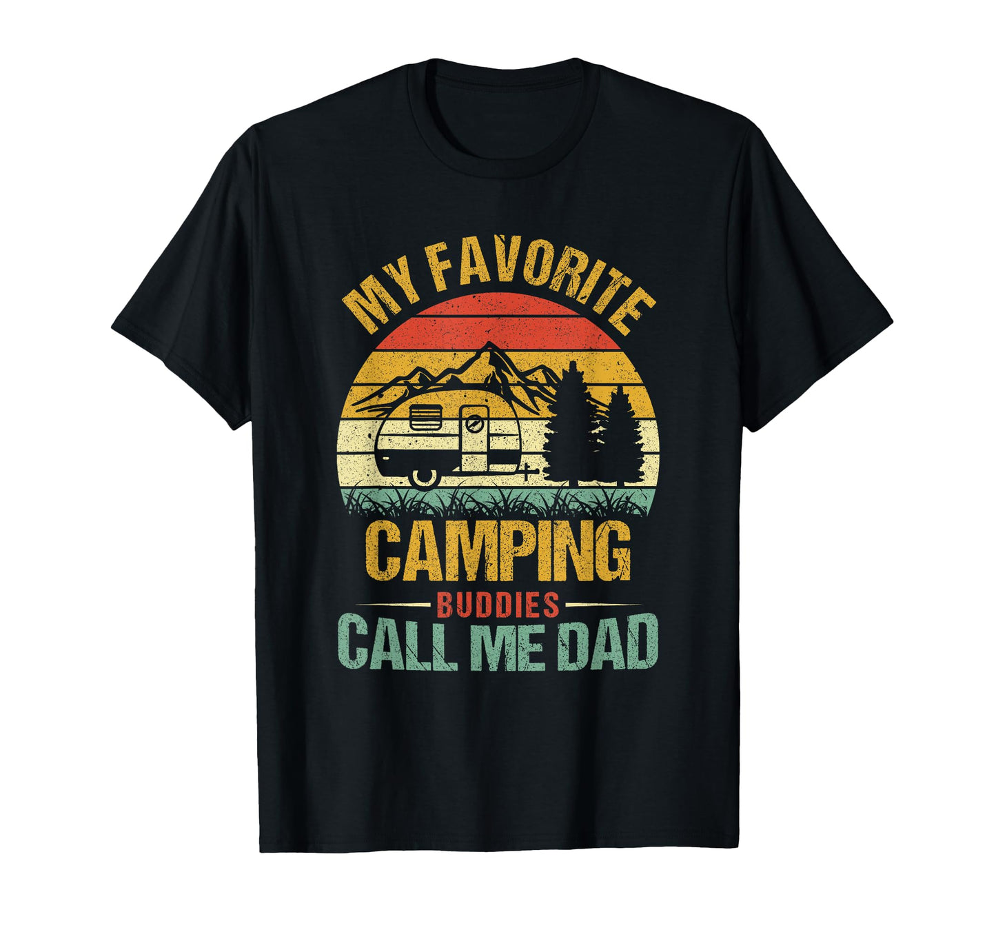 My Favorite Camping Buddies Call Me T-Shirt - Aesthetic Graphic Men Women - T-Shirt, Sweatshirt, Hoodie