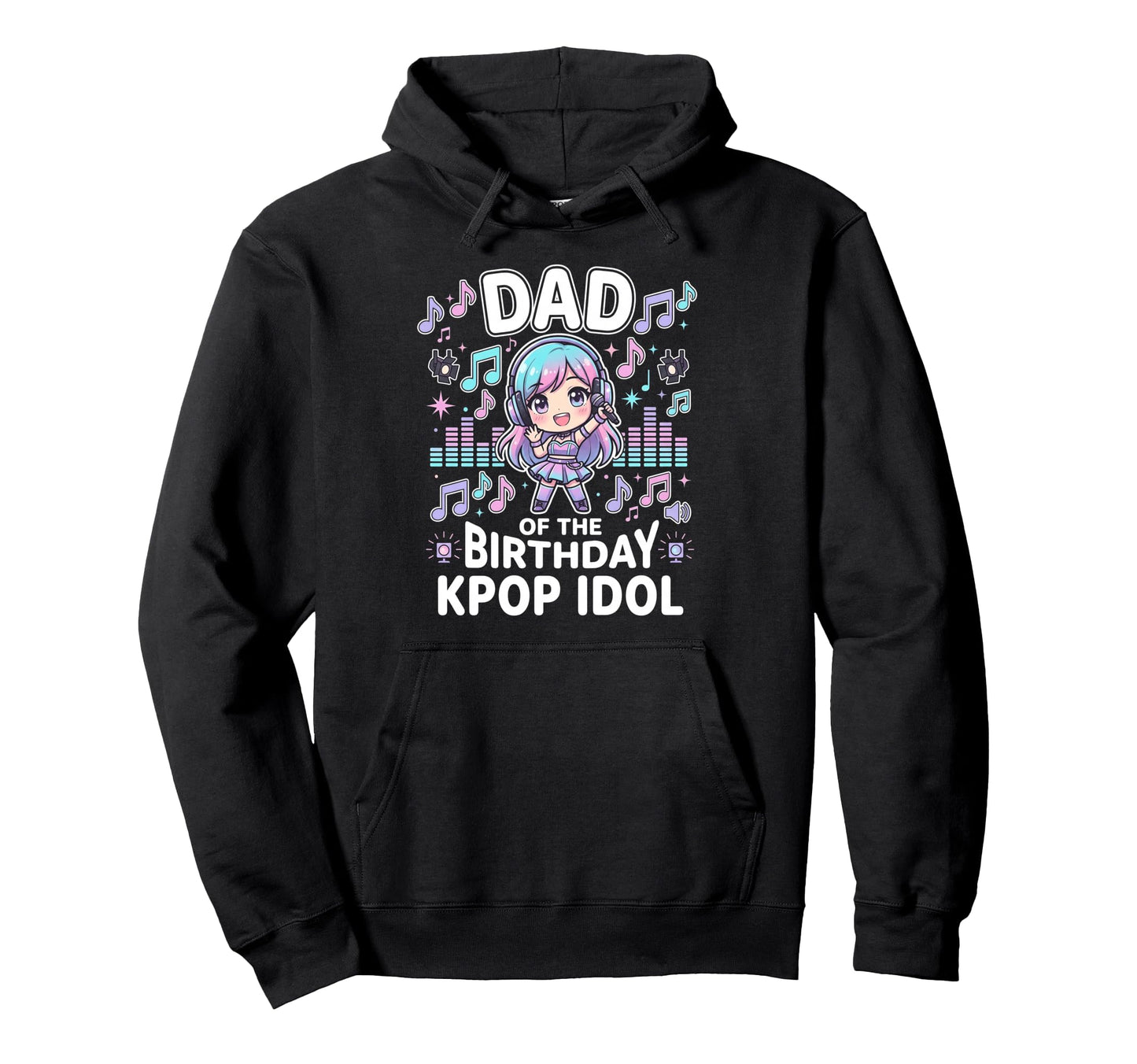 Dad Birthday Kpop Idol Chibi K Pop Theme Hoodie - Unique Graphic Unisex - T-Shirt, Sweatshirt, Hoodie