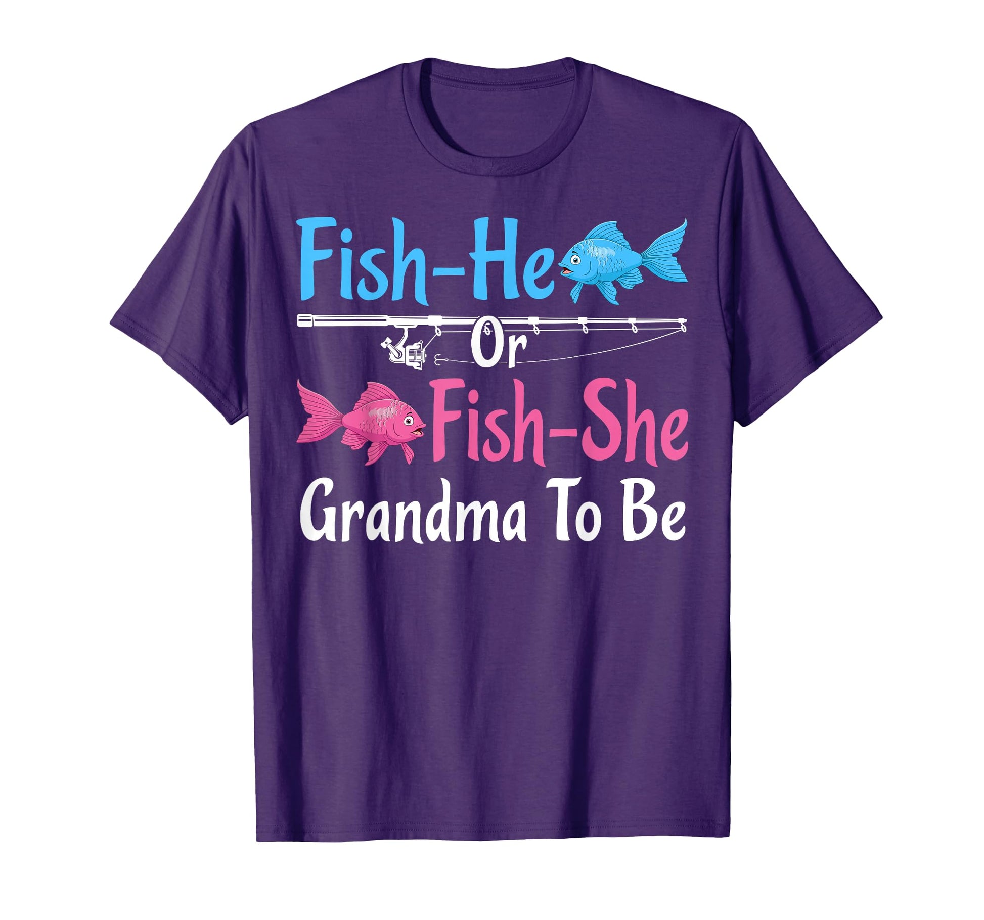 Fish He Or Fish She Grandma To Be T-Shirt - Fun Novelty Design for Adults - T-Shirt, Sweatshirt, Hoodie