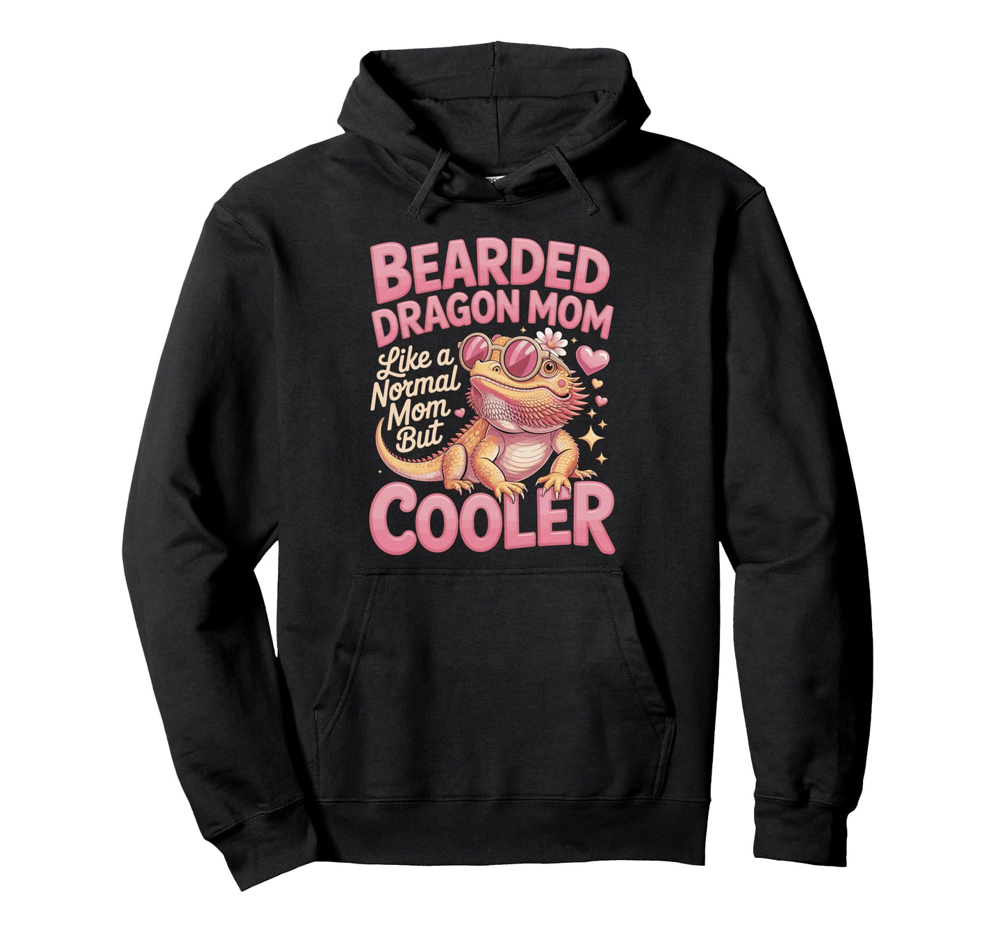 Bearded Dragon Mom Like Normal Mom But Cooler Hoodie - Graphic Print Unisex - T-Shirt, Sweatshirt, Hoodie