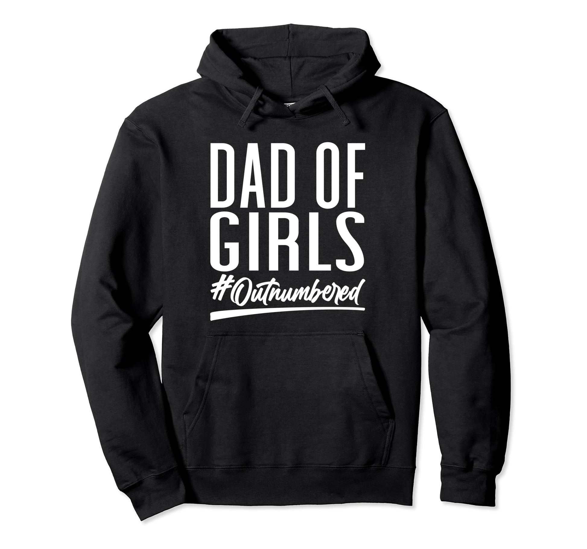 Dad Outnumbered Hashtag Funny Dads Fathers Hoodie - Graphic Print Unisex - T-Shirt, Sweatshirt, Hoodie