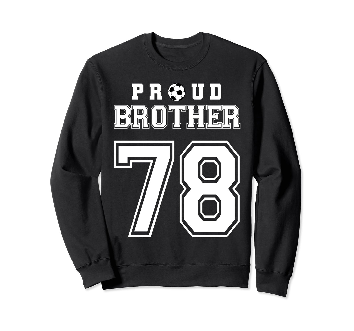 Number 78 Custom Proud Soccer Sweatshirt - Custom Art Print Men Women - T-Shirt, Sweatshirt, Hoodie