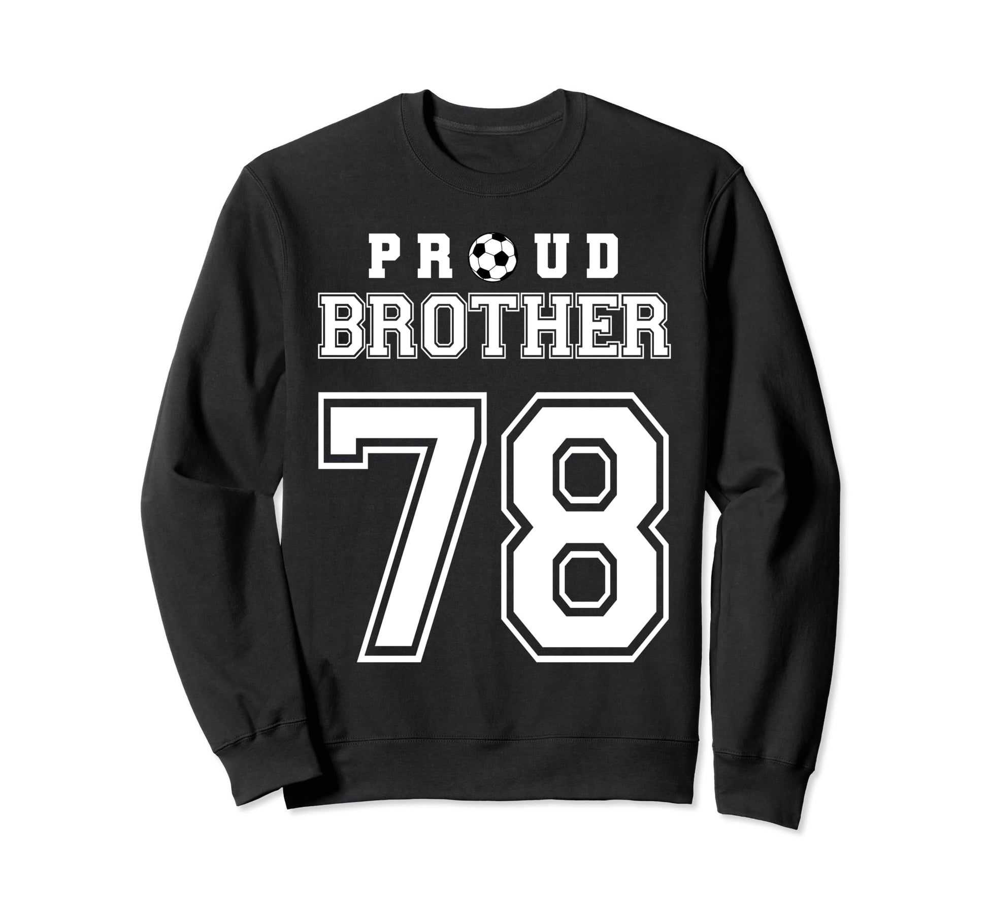 Number 78 Custom Proud Soccer Sweatshirt - Custom Art Print Men Women - T-Shirt, Sweatshirt, Hoodie