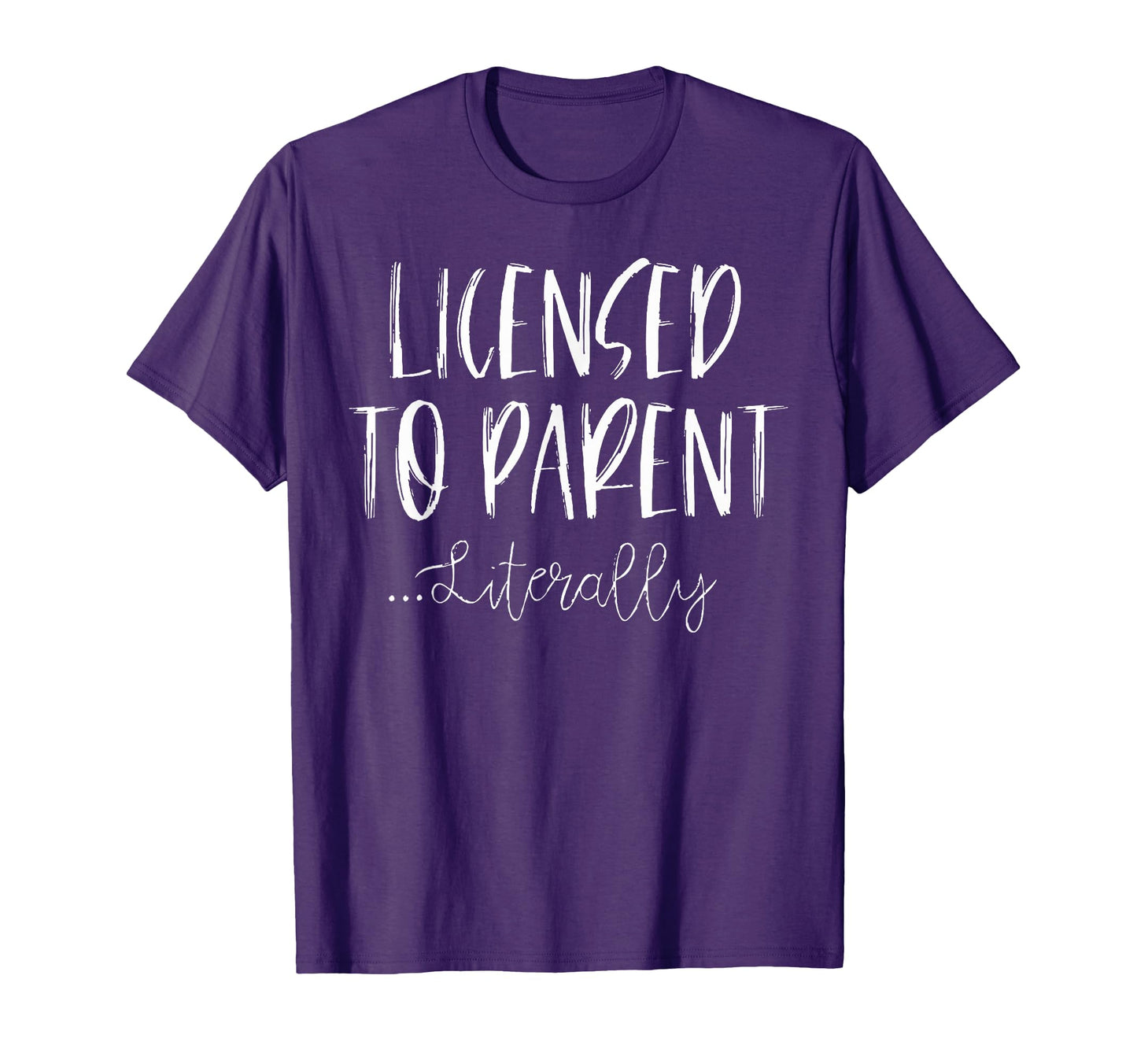 Licensed To Parent Literally Foster T-Shirt - Graphic Print for Adults - T-Shirt, Sweatshirt, Hoodie