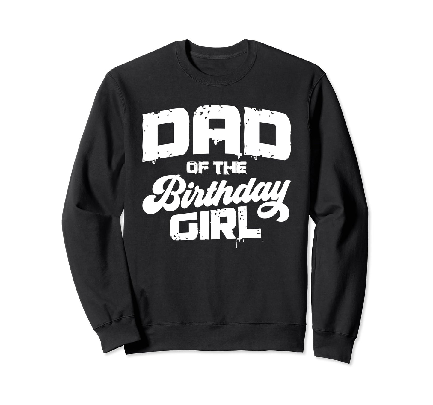 Dad Birthday Daughter Matching Family Sweatshirt - Novelty Apparel Unisex - T-Shirt, Sweatshirt, Hoodie
