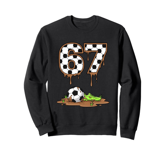 67 Soccer Number Muddy Ball Sports Sweatshirt - Streetwear Style Men Women - T-Shirt, Sweatshirt, Hoodie