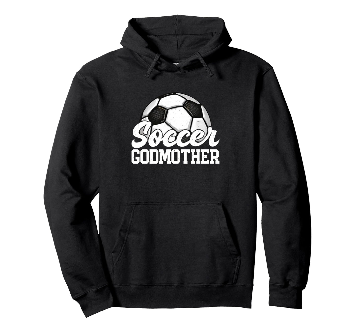 Soccer Godmother Gifts Mothers Day Mom Hoodie - Novelty Apparel Men Women - T-Shirt, Sweatshirt, Hoodie