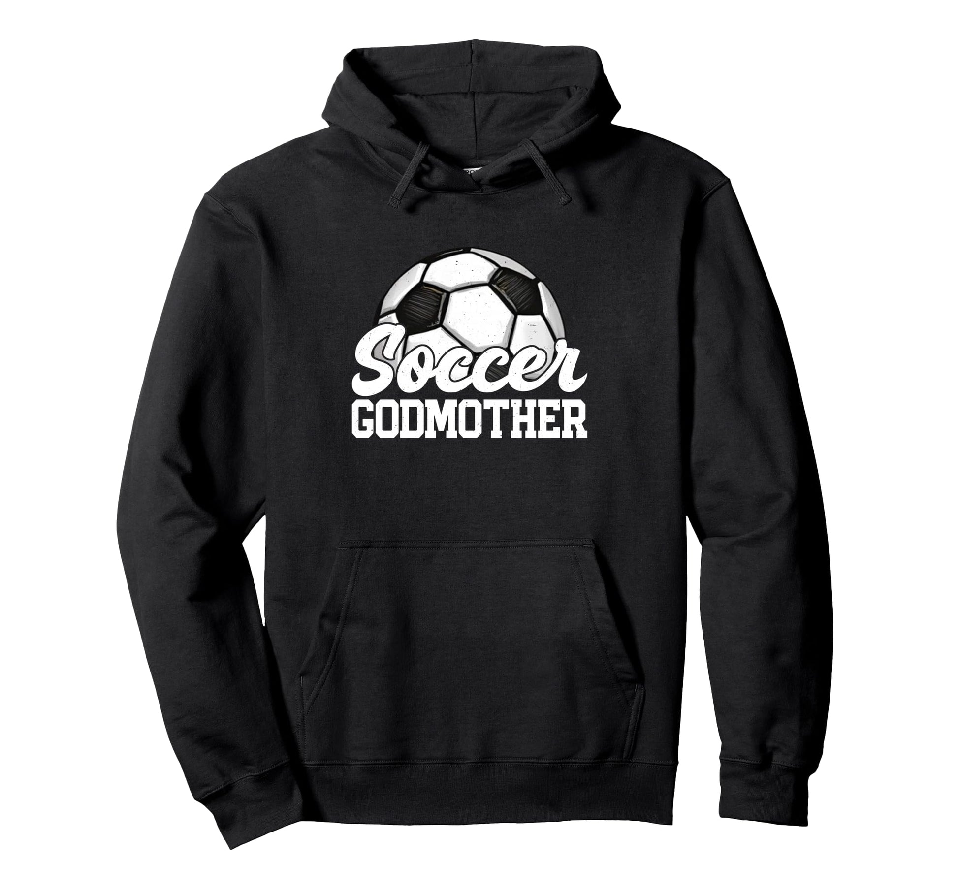 Soccer Godmother Gifts Mothers Day Mom Hoodie - Novelty Apparel Men Women - T-Shirt, Sweatshirt, Hoodie