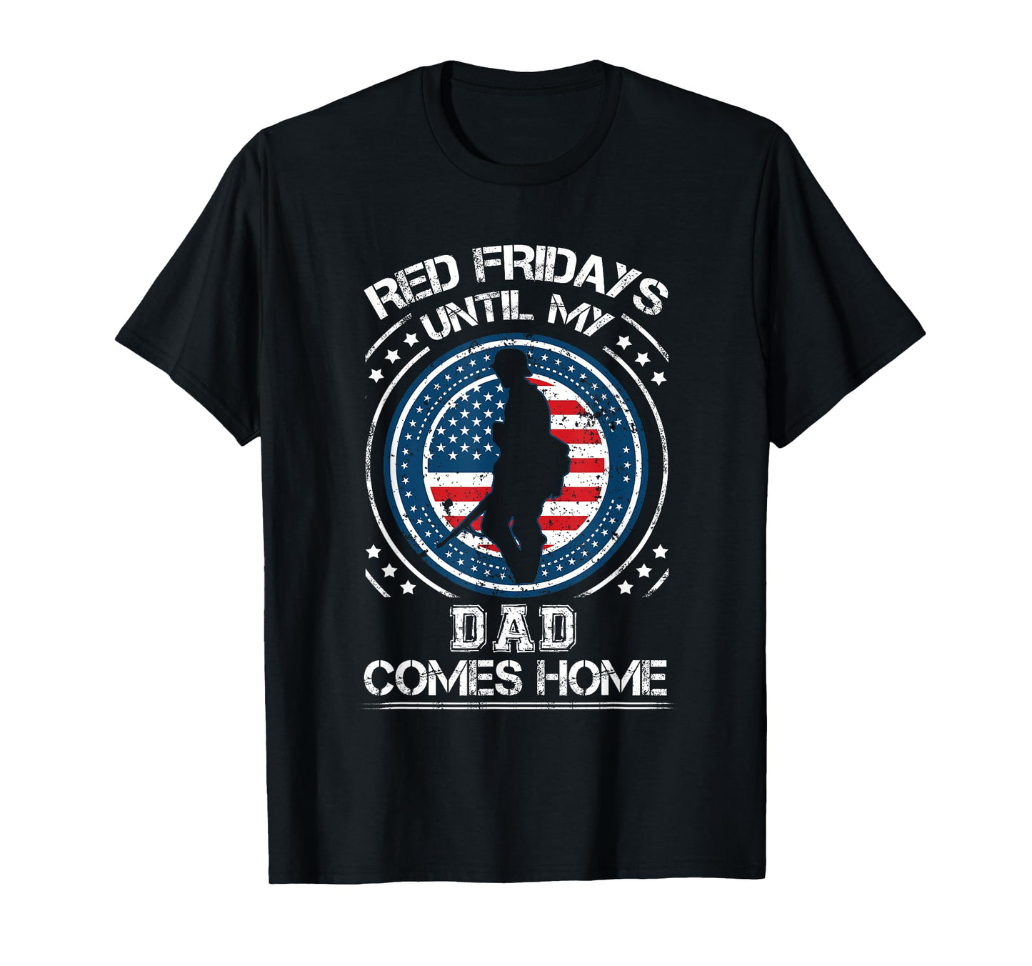 Red Fridays Until My Dad Comes Home T-Shirt - Novelty Apparel for Adults - T-Shirt, Sweatshirt, Hoodie