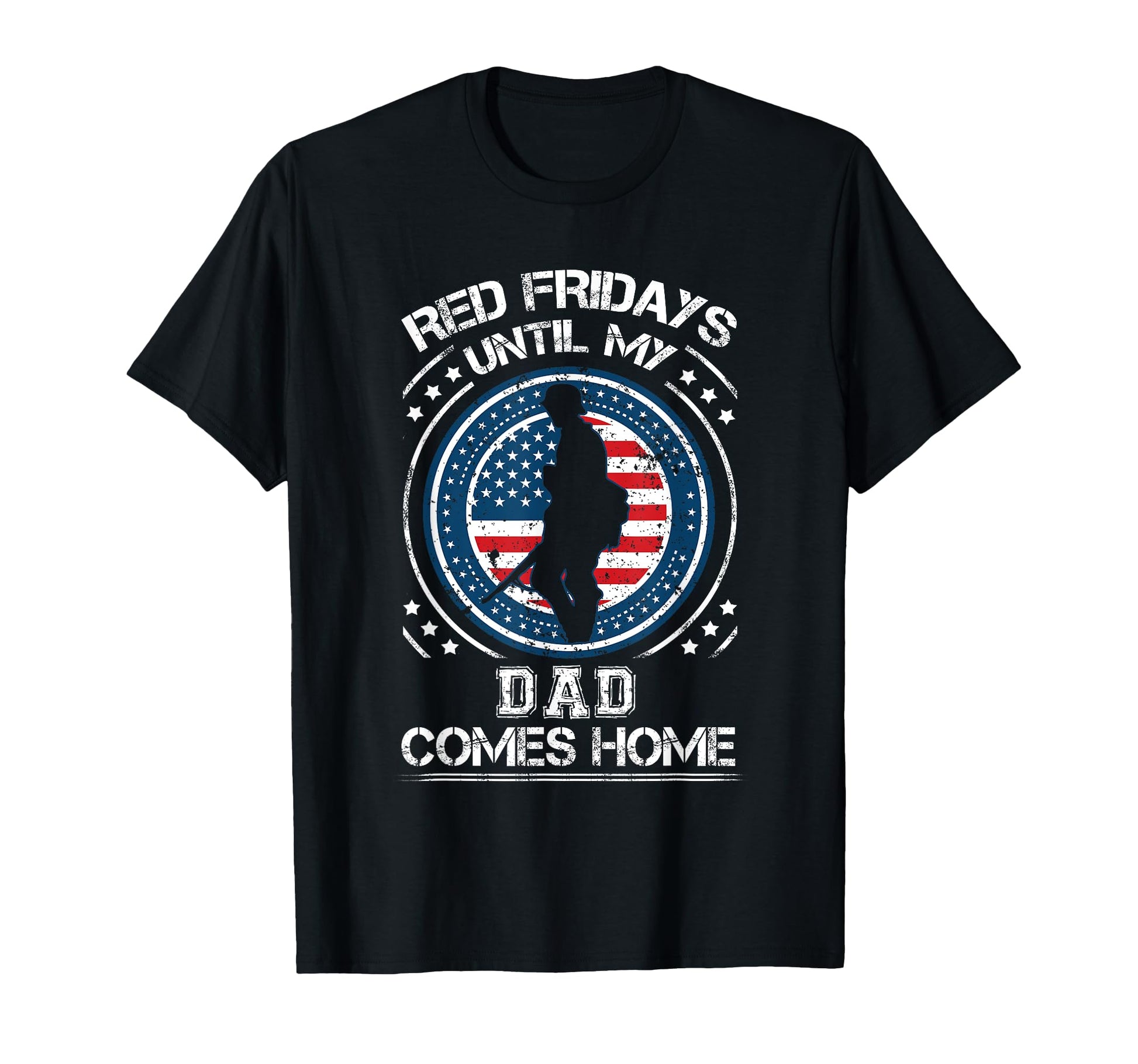 Red Fridays Until My Dad Comes Home T-Shirt - Novelty Apparel for Adults - T-Shirt, Sweatshirt, Hoodie